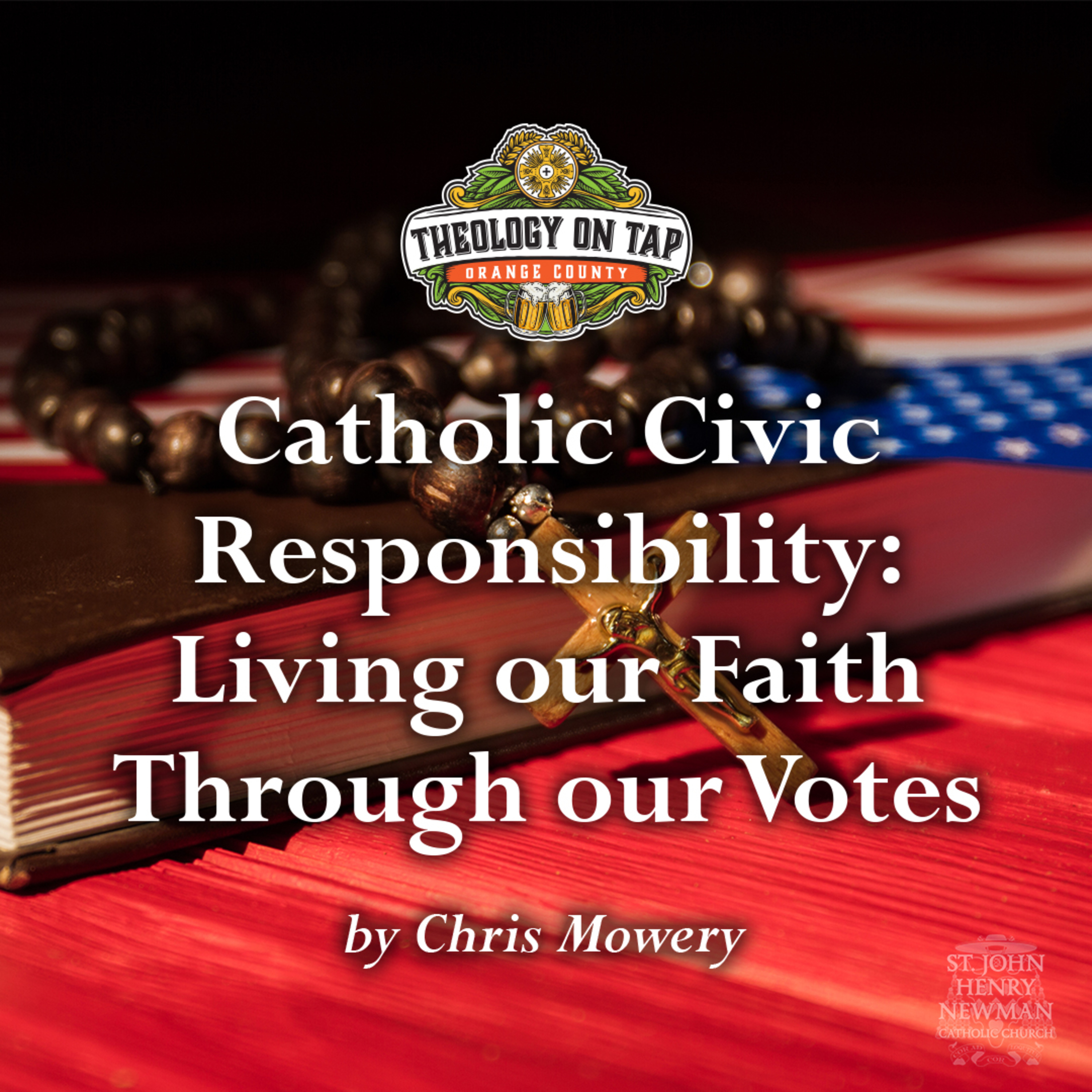 Catholic Civic Responsibility: Living our Faith through our Votes by Chris Mowery episode artwork