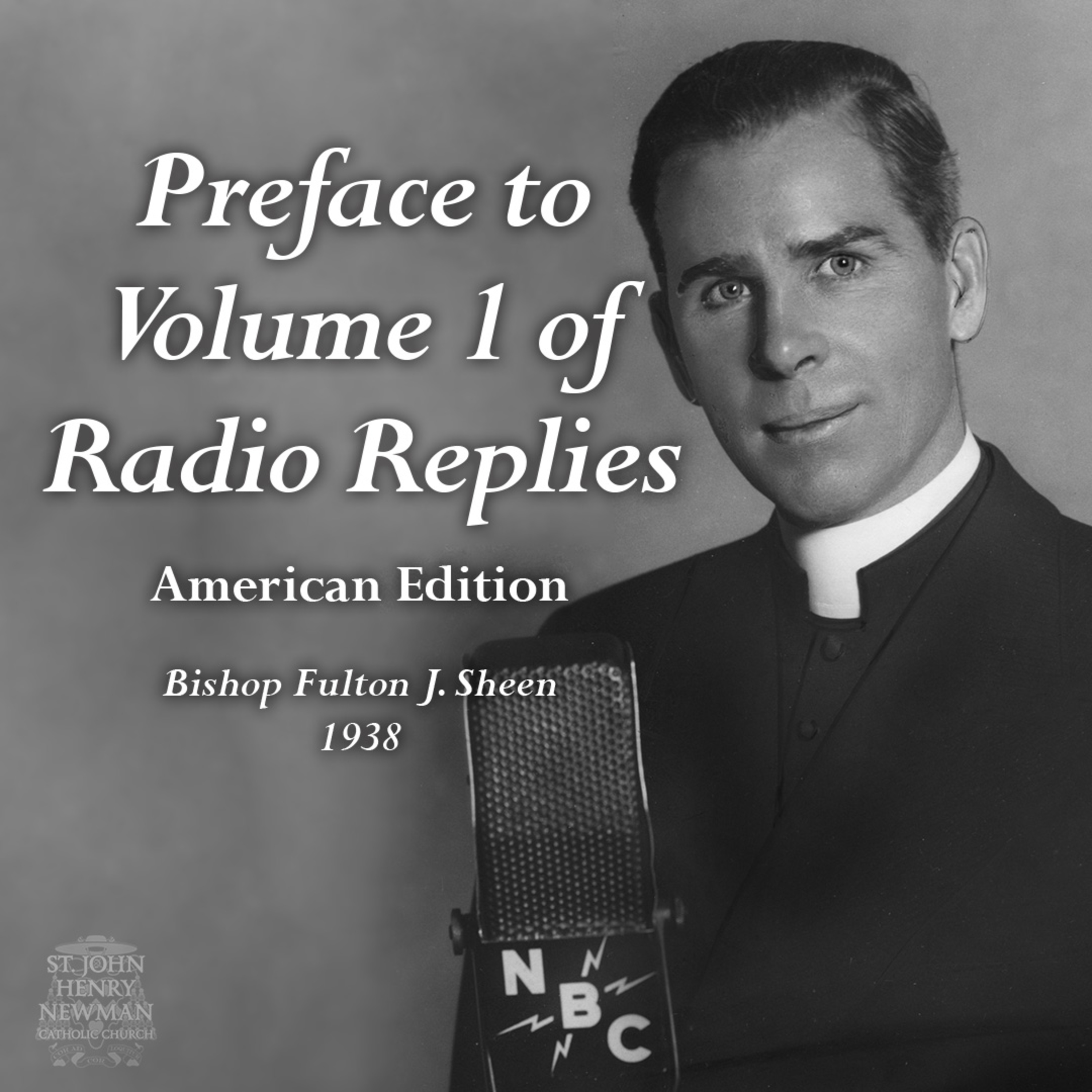 Preface to Radio Replies Vol. 1 by Venerable Fulton J. Sheen (1938) episode artwork