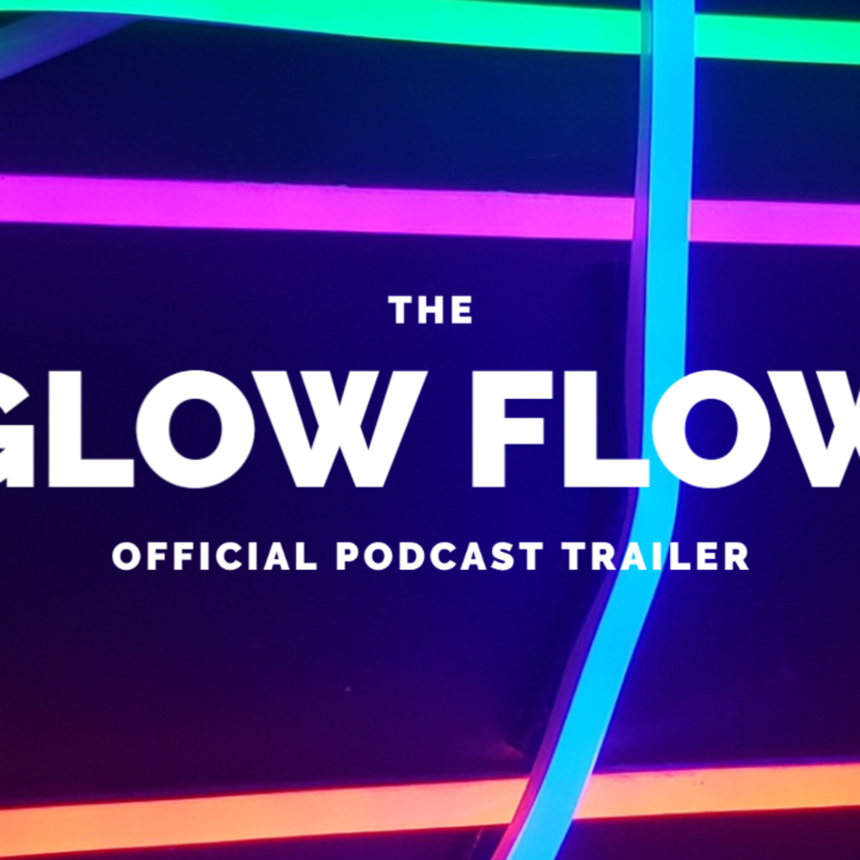 THE GLOW FLOW INTRO episode artwork