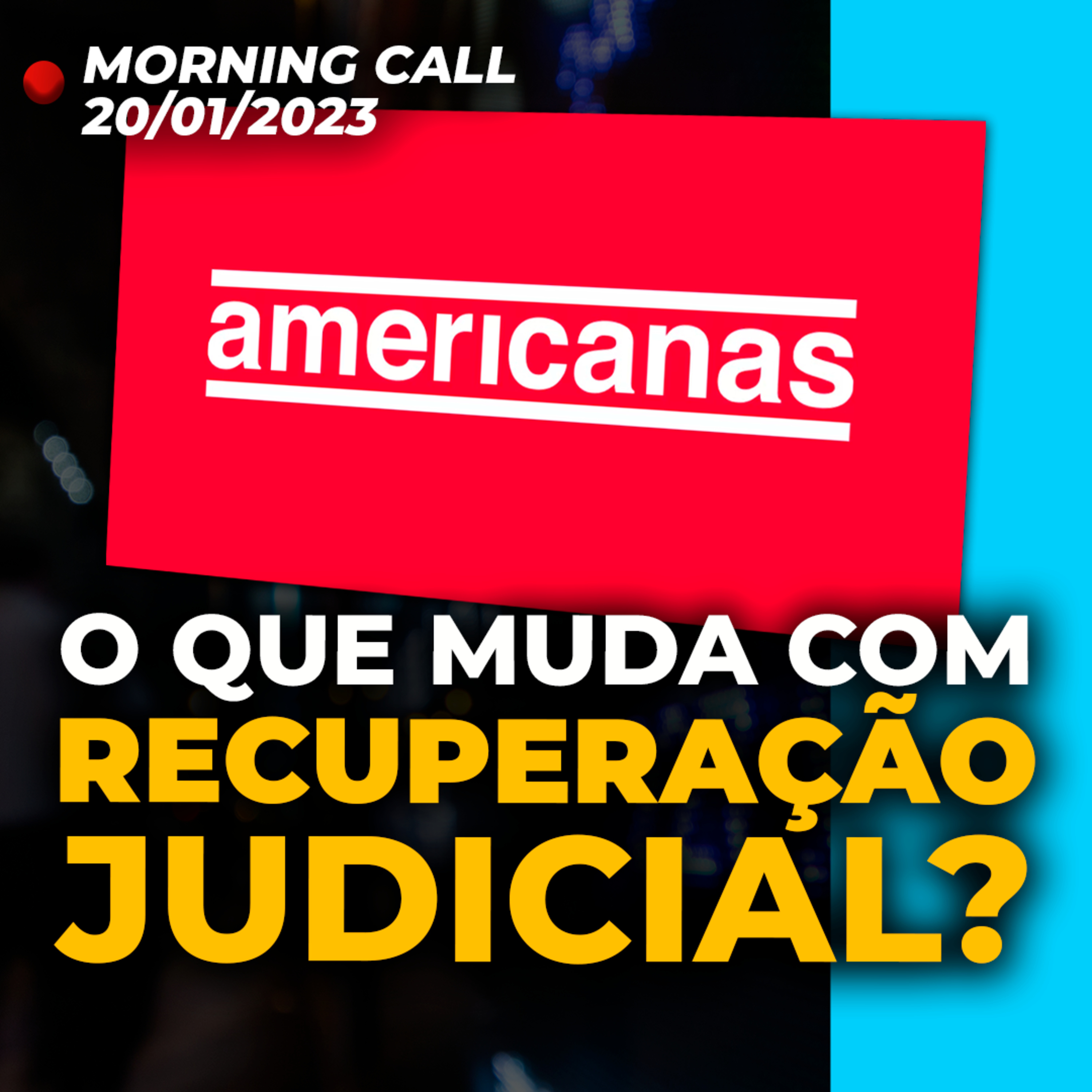 RECUPERAÇÃO JUDICIAL DA AMERICANAS (AMER3): O QUE MUDA | Choque entre Lula e Banco Central episode artwork