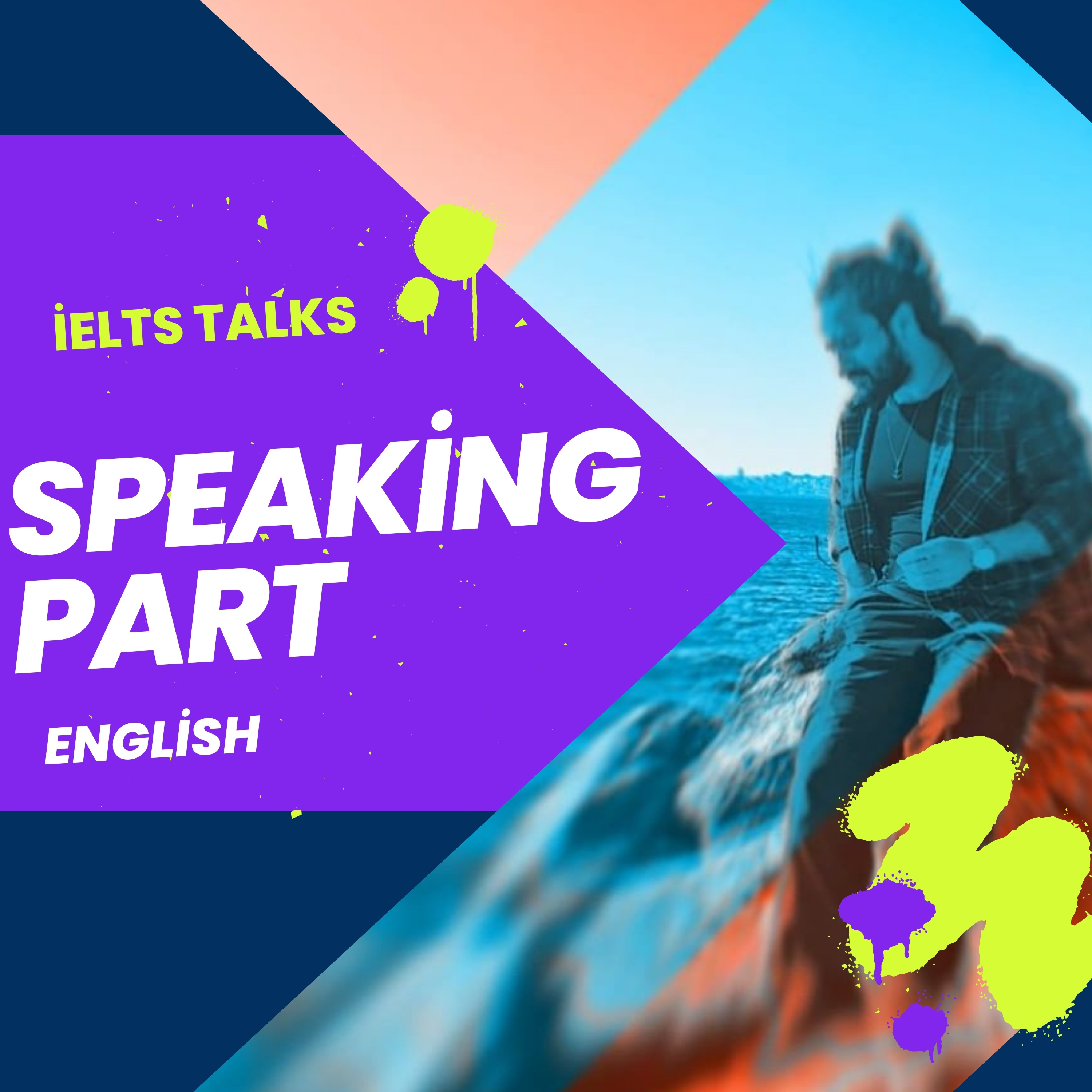 İELTS SPEAKİNG PART : HOW TO ACE BAND 9