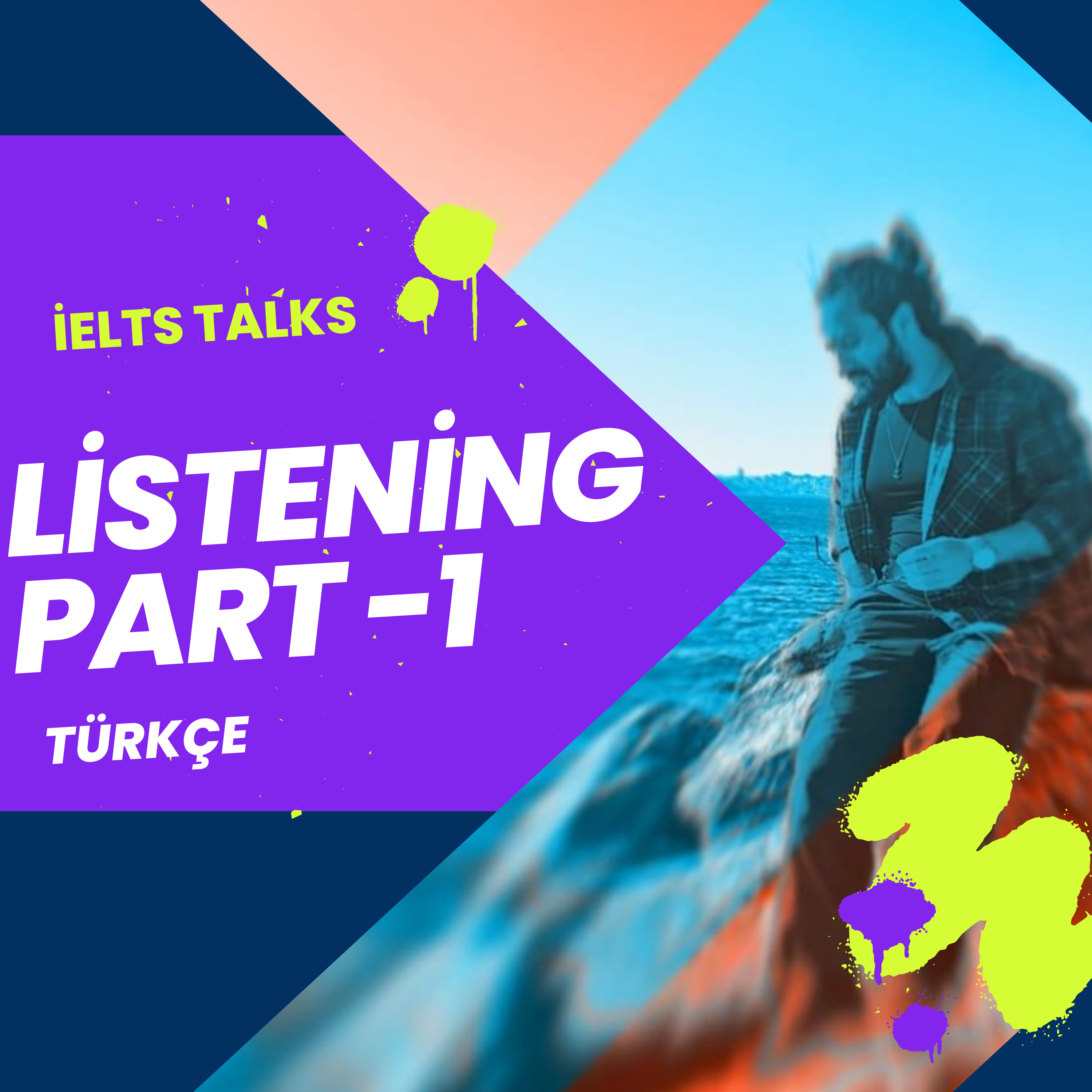İELTS LİSTENİNG DETAYLI BİR ÖN ANLATIM