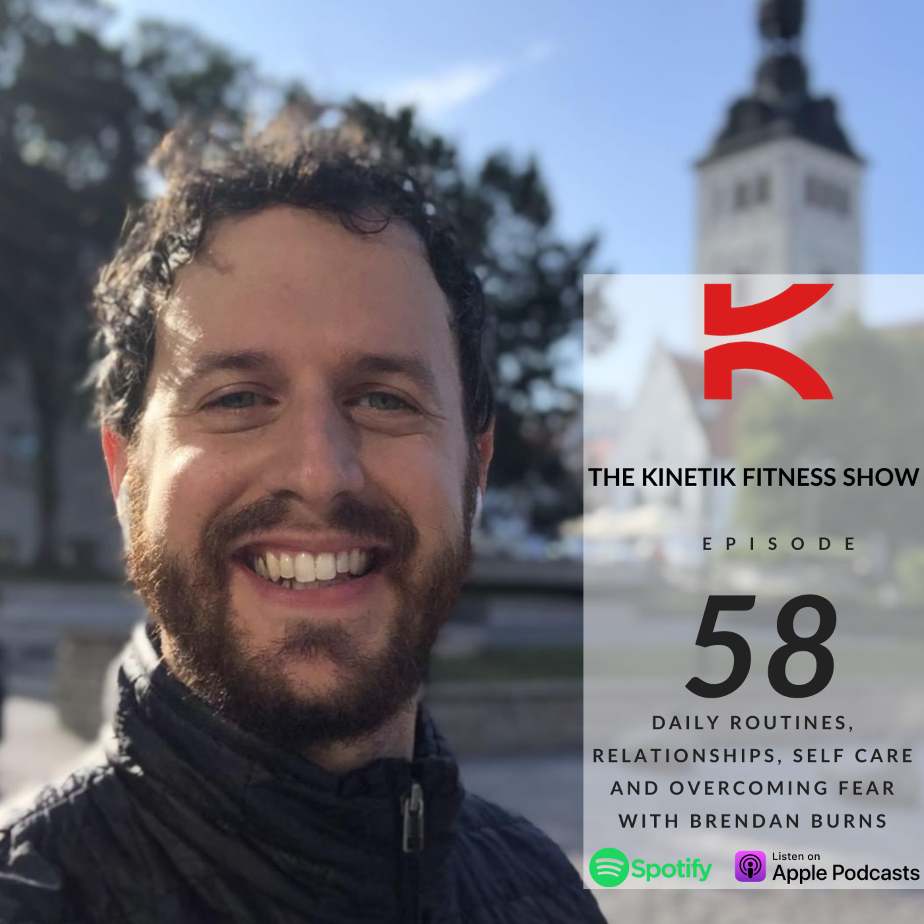 Daily Routines, Relationships, Self Care and Overcoming Fear with Brendan Burns episode artwork