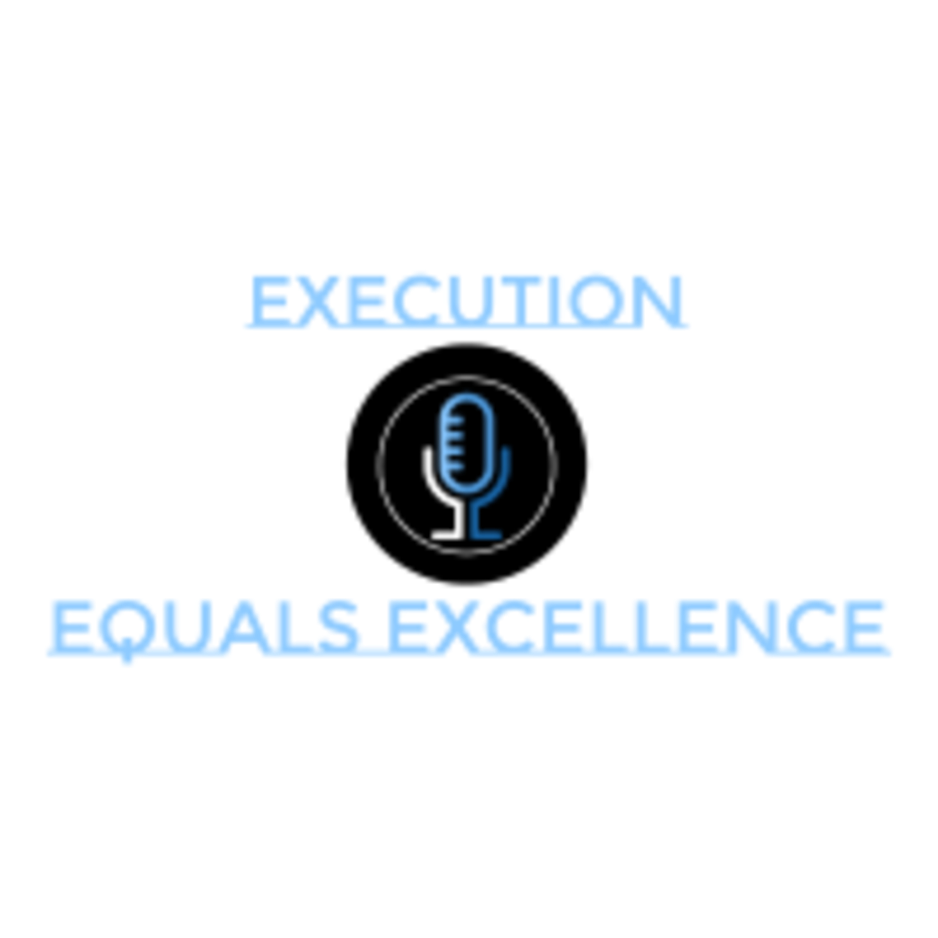 Execution Equals Excellence