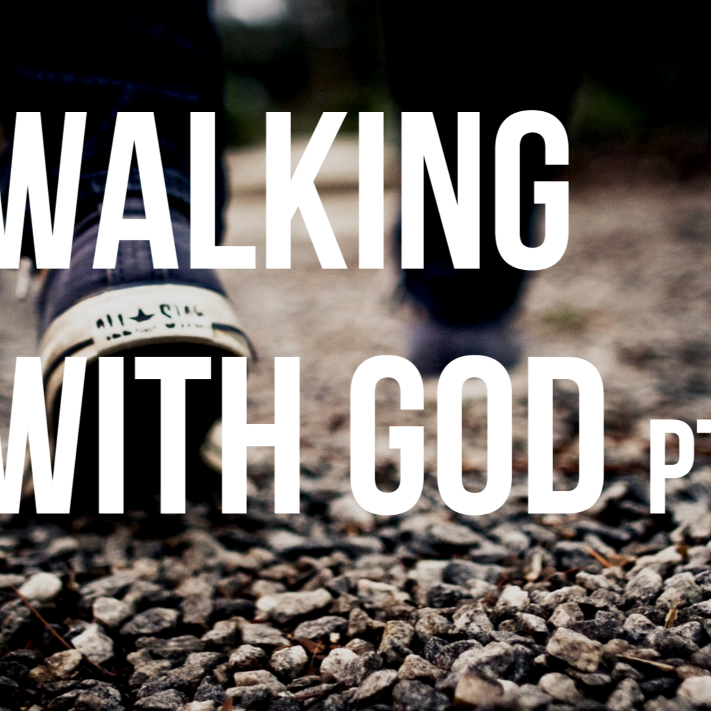 WALKING WITH GOD PT. 2 episode artwork