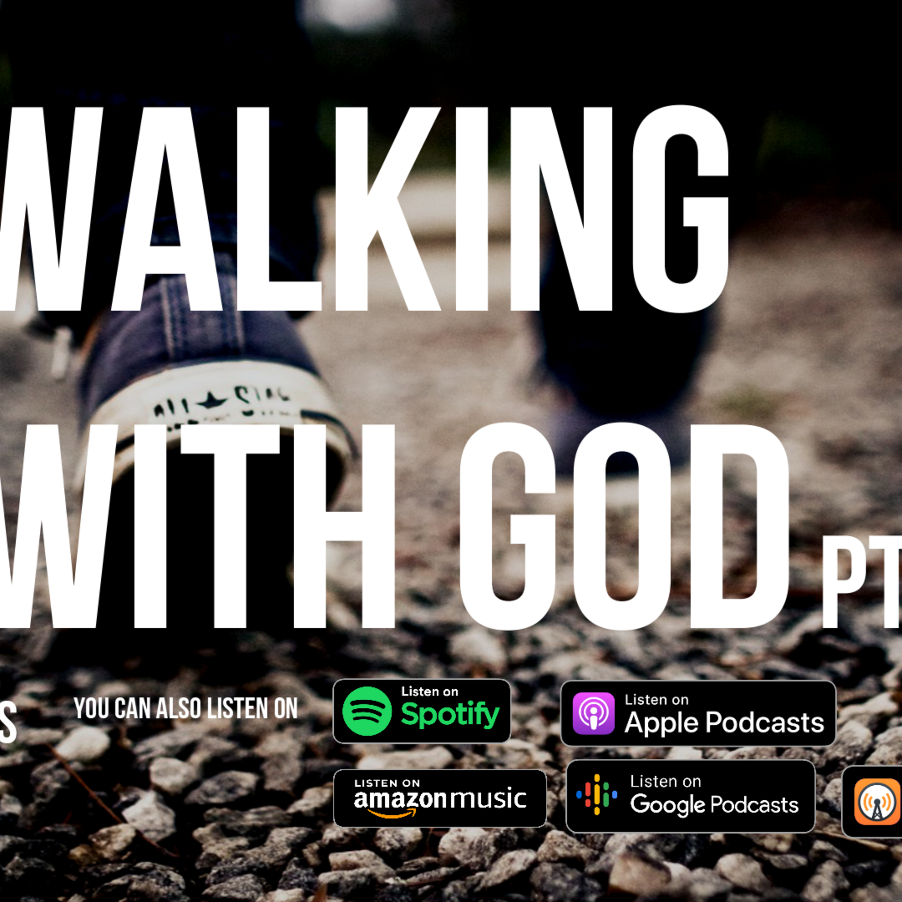 WALKING WITH GOD PT 3 episode artwork
