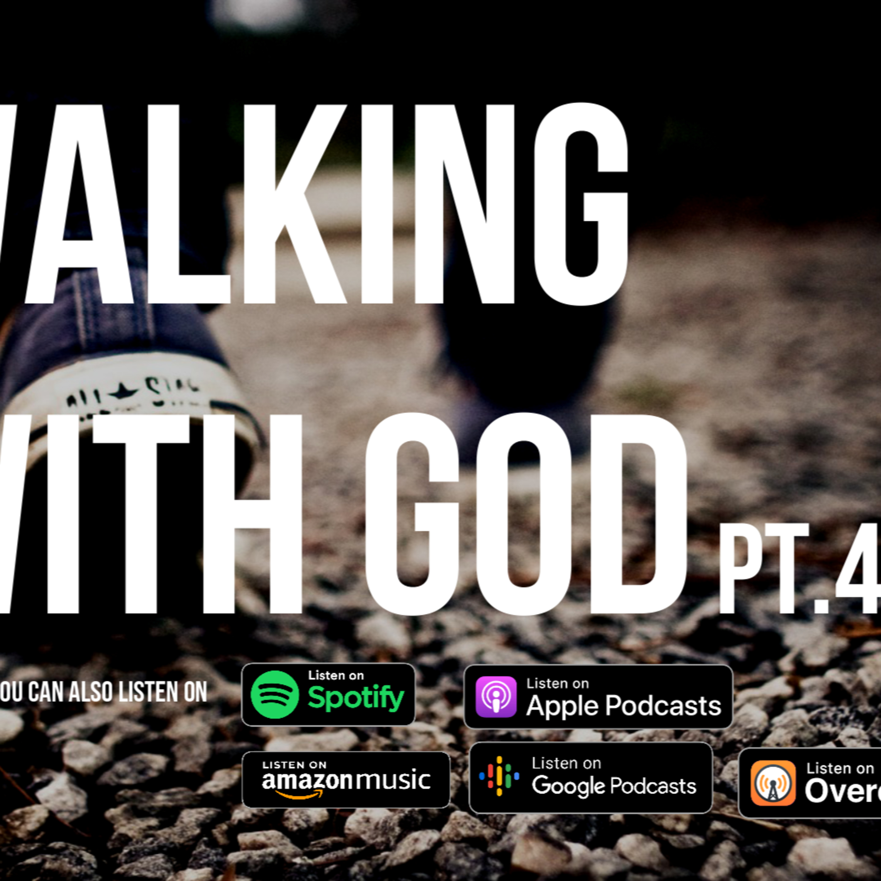 WALKING WITH GOD PT 4 episode artwork
