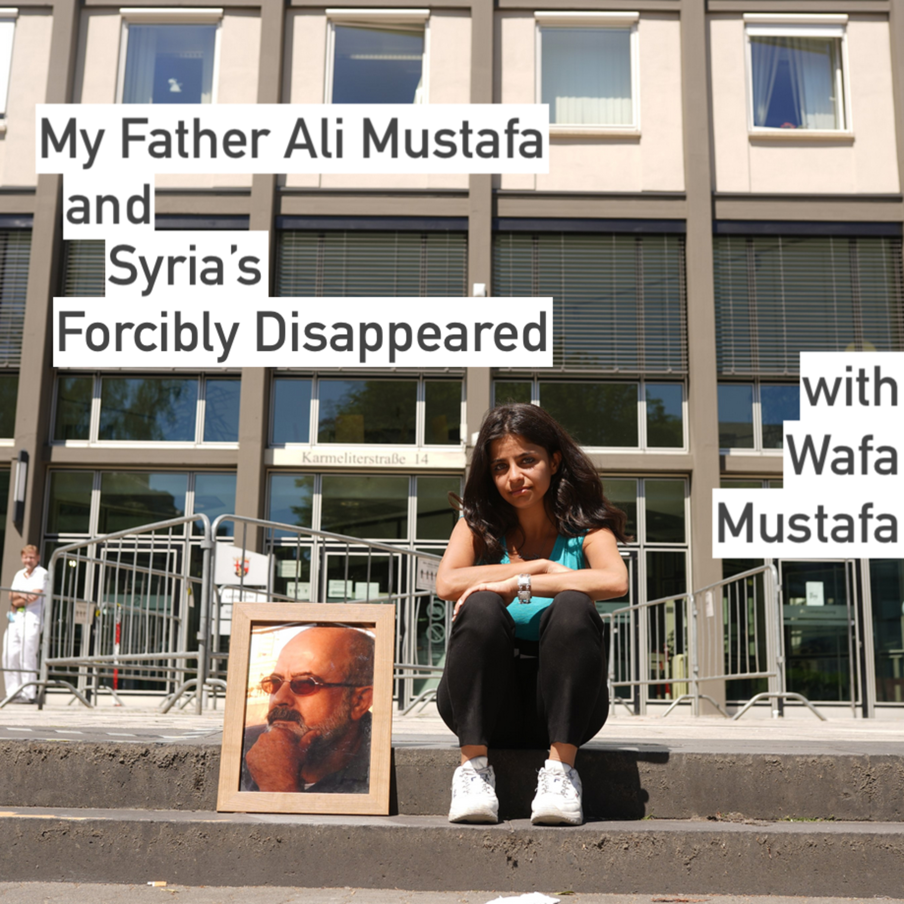 My Father and Syria's Forcibly Disappeared w/Wafa Mustafa (E38) episode artwork