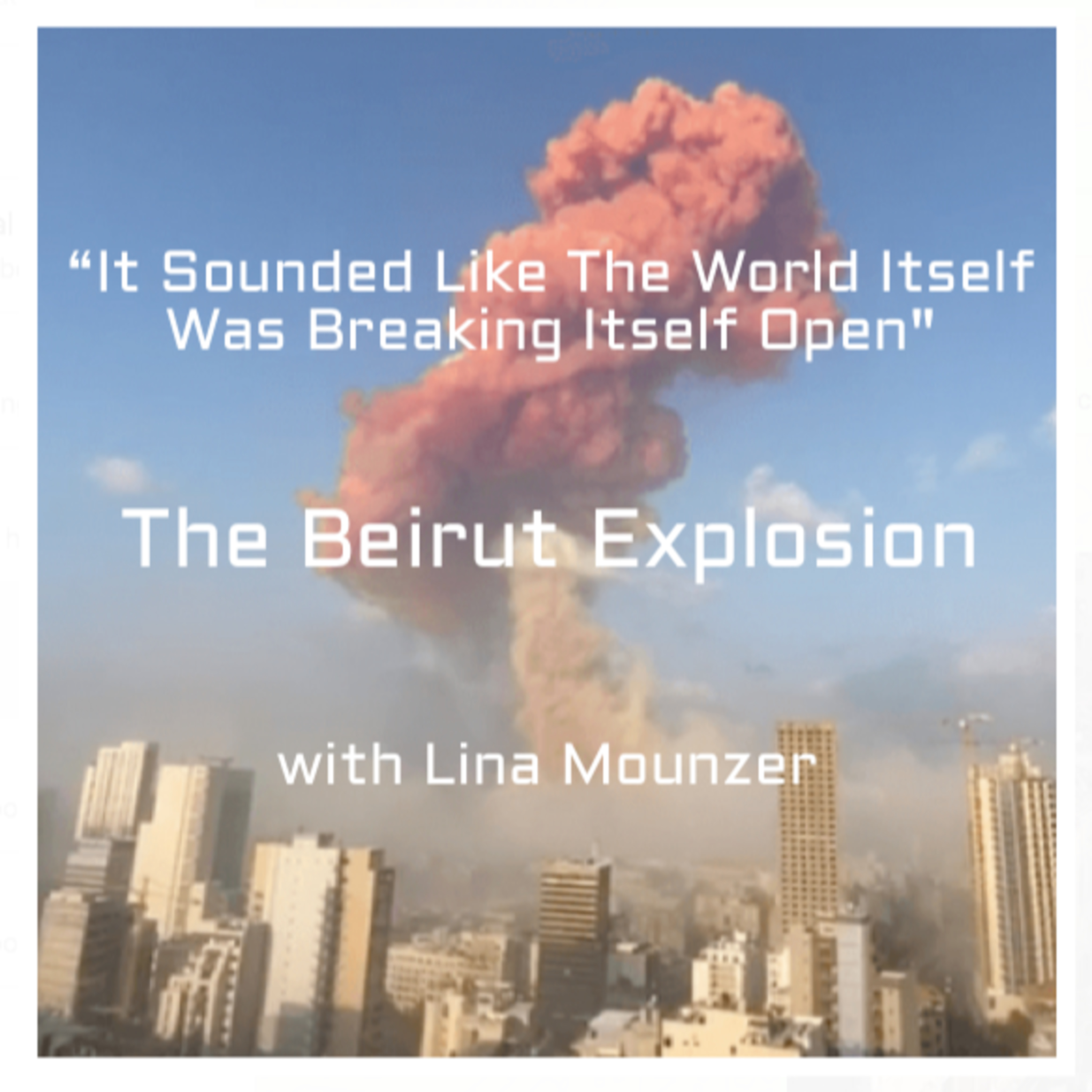 The Beirut Explosion w/ Lina Mounzer (E42) episode artwork