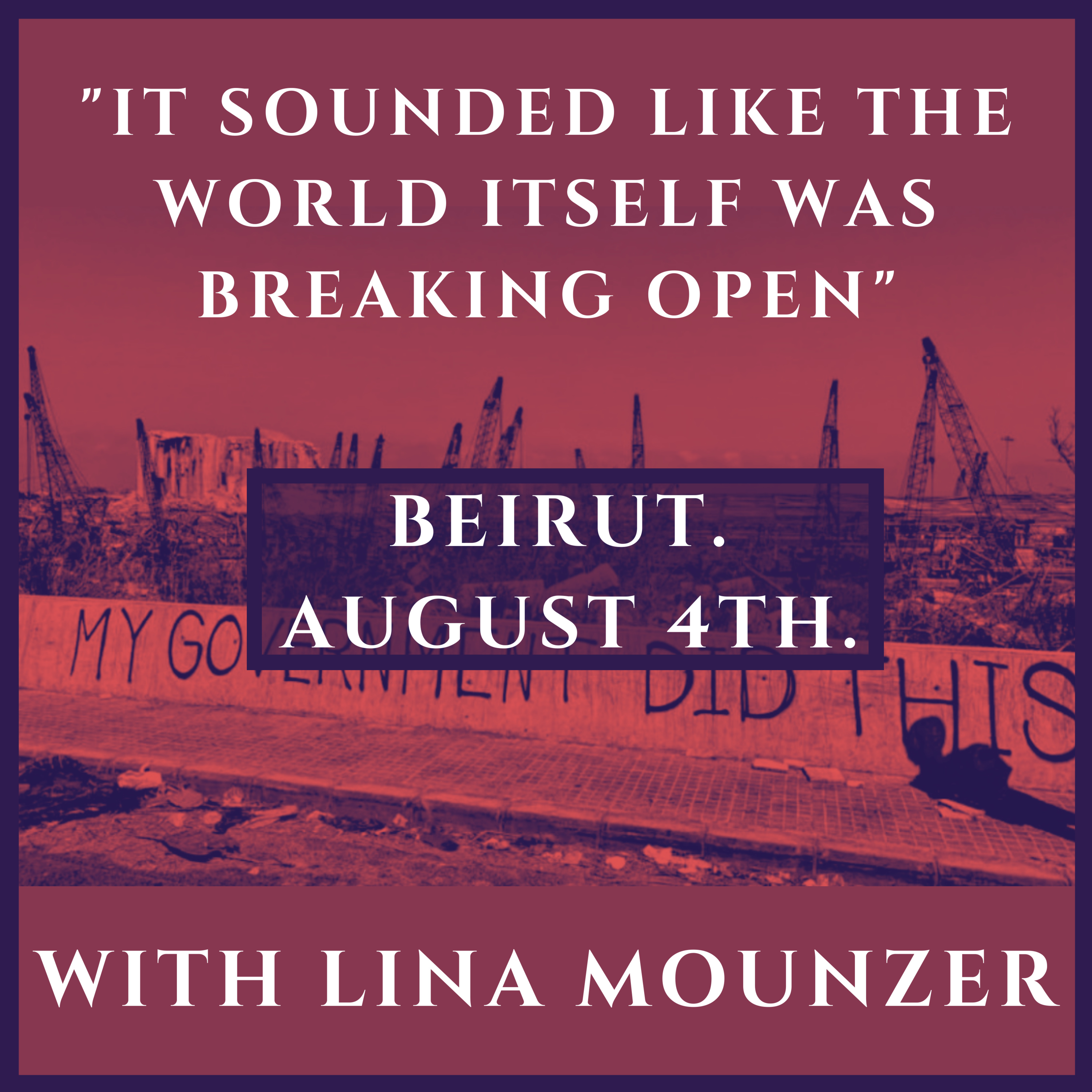 August 4th 2020: "It Sounded Like The World Itself Was Breaking Open" (With Lina Mounzer) episode artwork