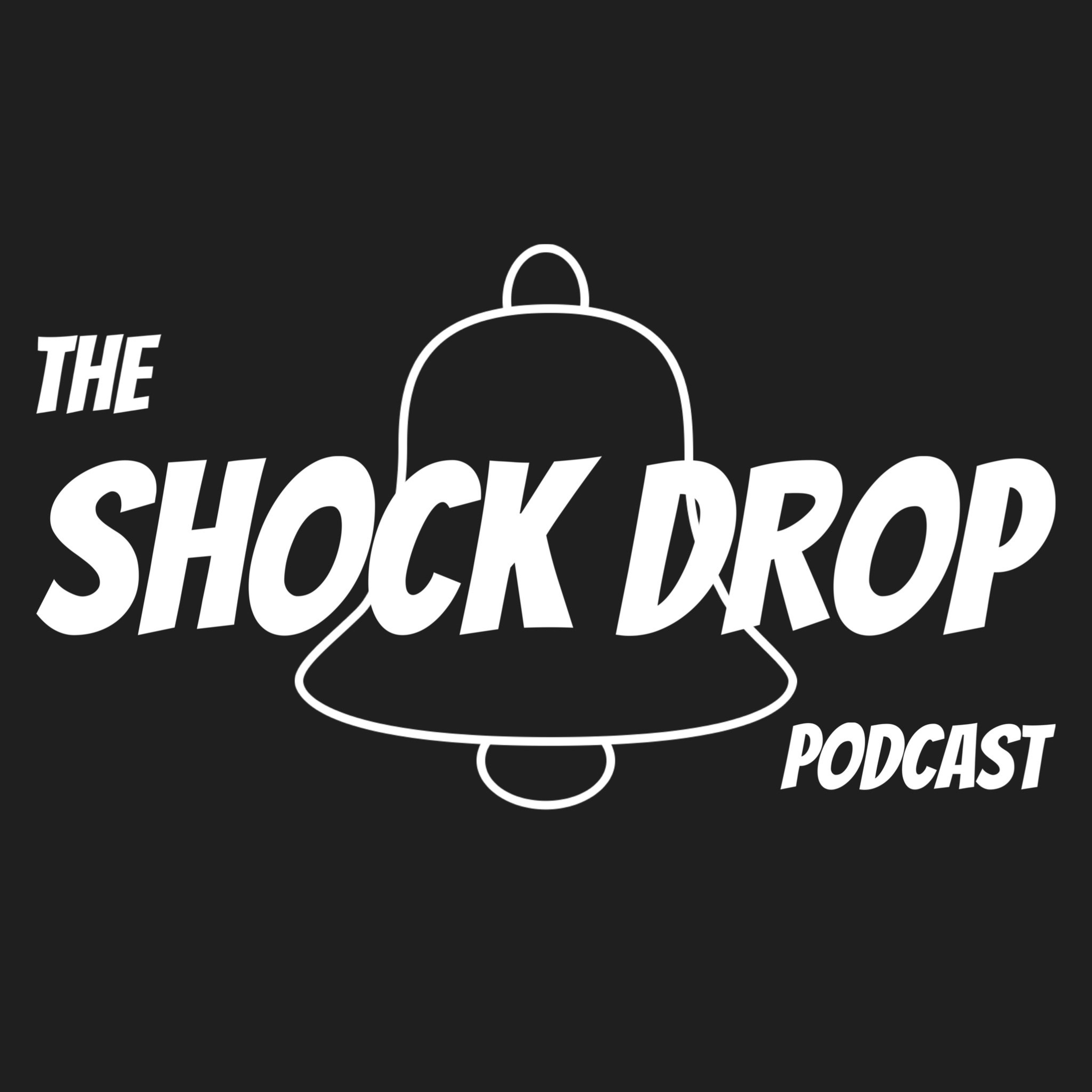 The Shock Drop Podcast