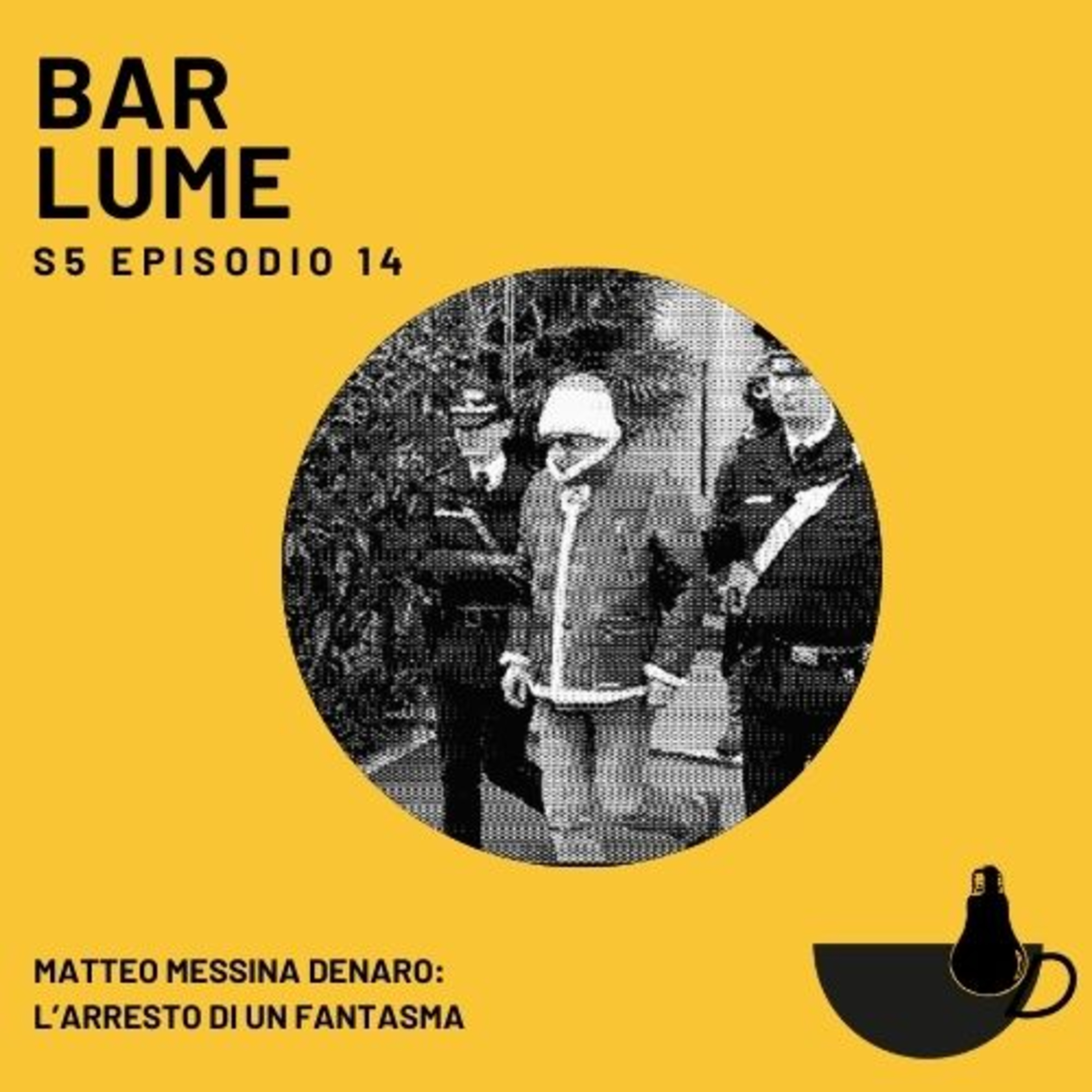 Ep. 74: Matteo Messina Denaro: l’arresto di un fantasma episode artwork