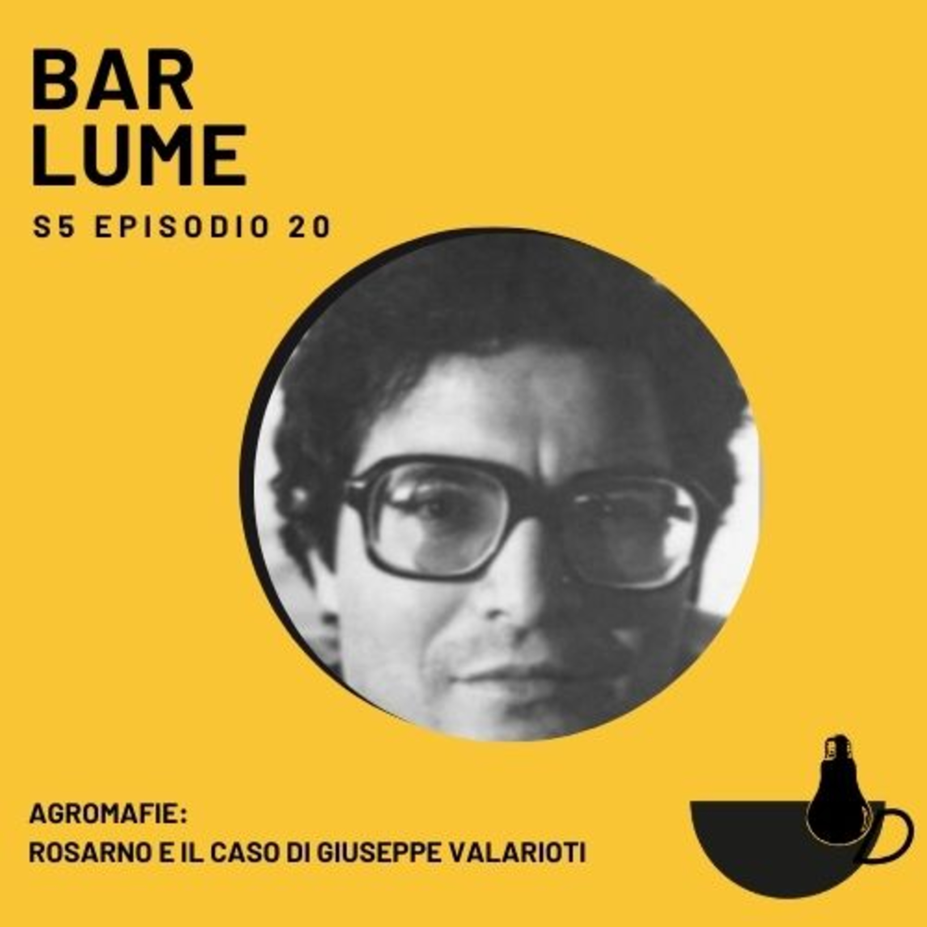 Ep. 80: Agromafie- Rosarno e il caso di Giuseppe Valarioti episode artwork