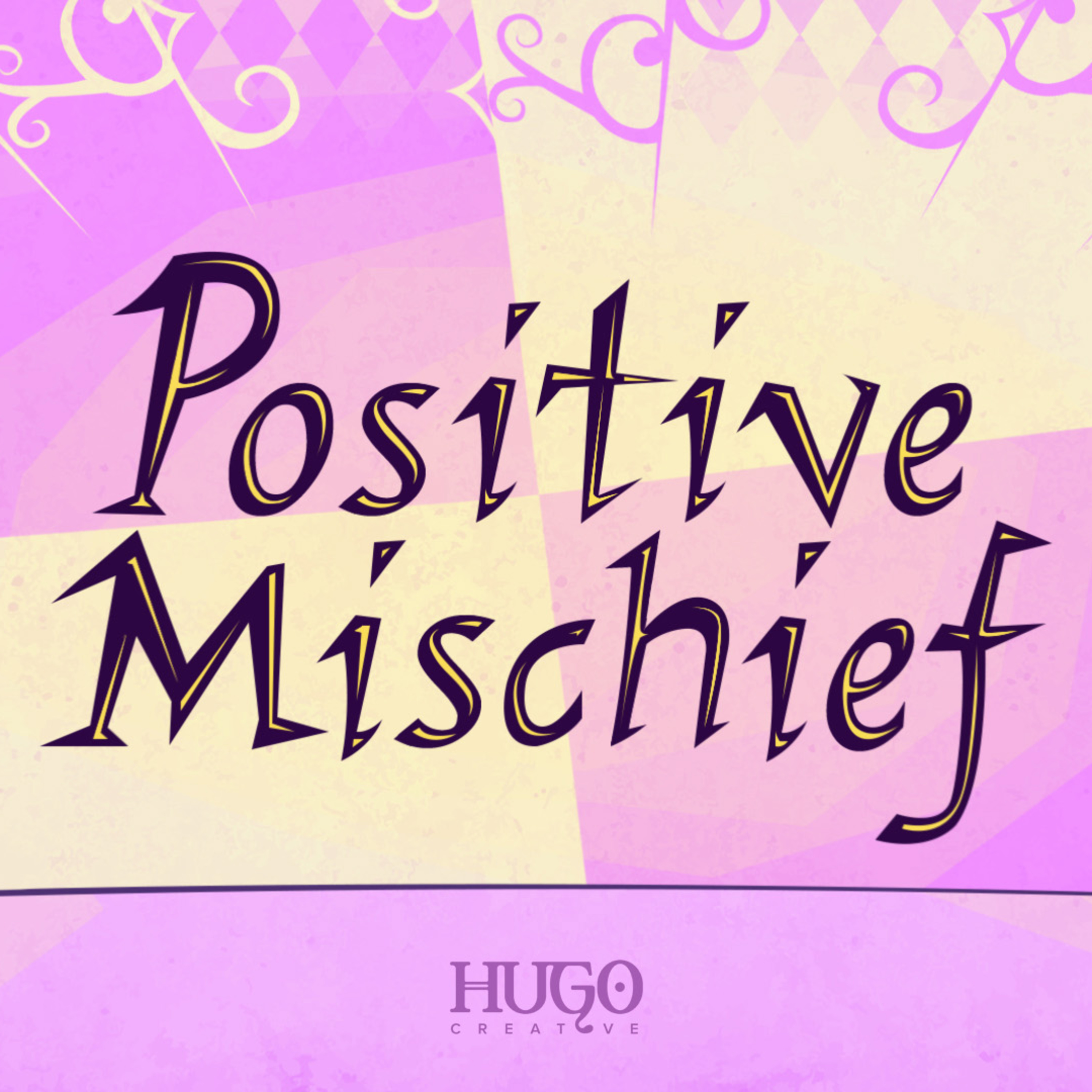Positive Mischief