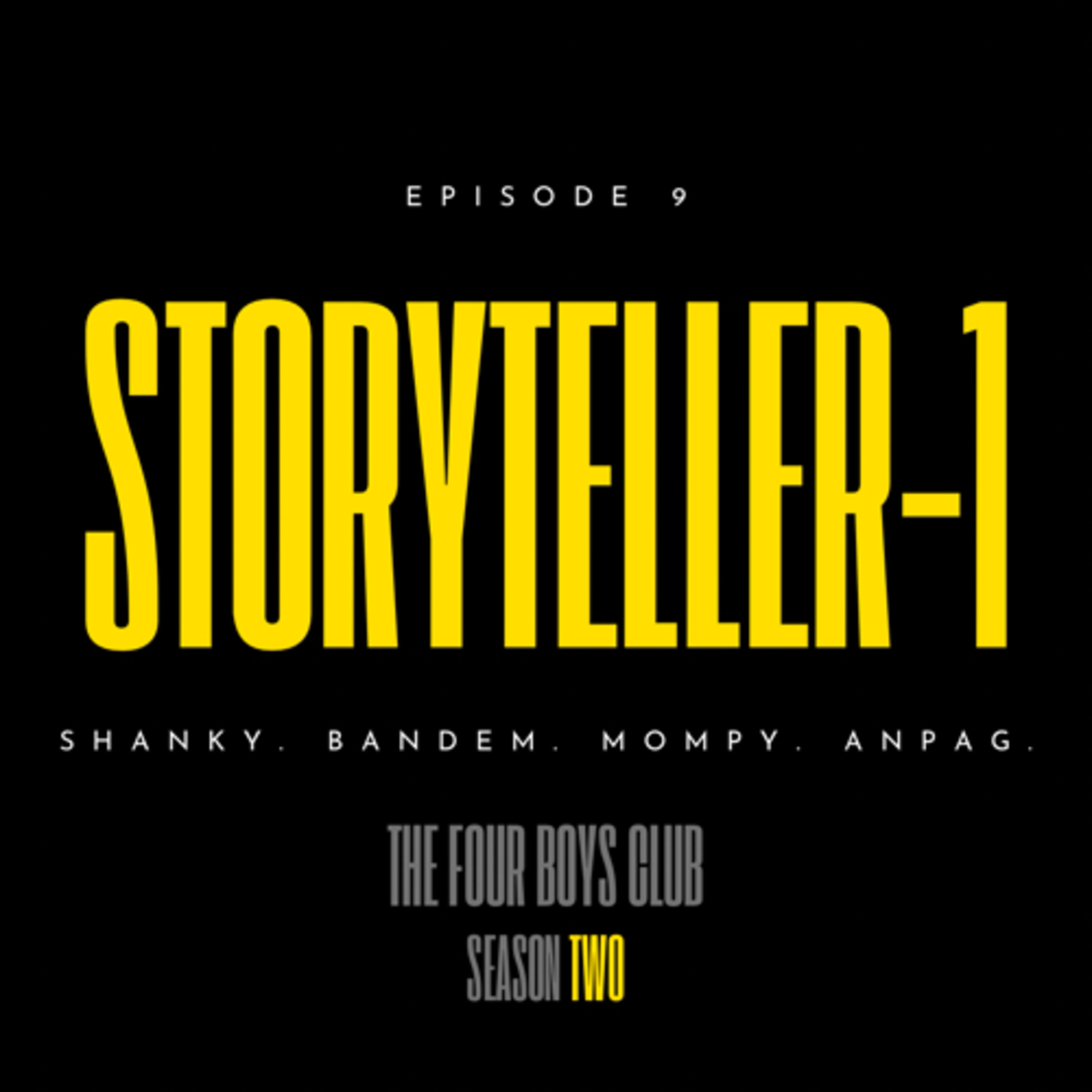 Episode 9: Storyteller - 1