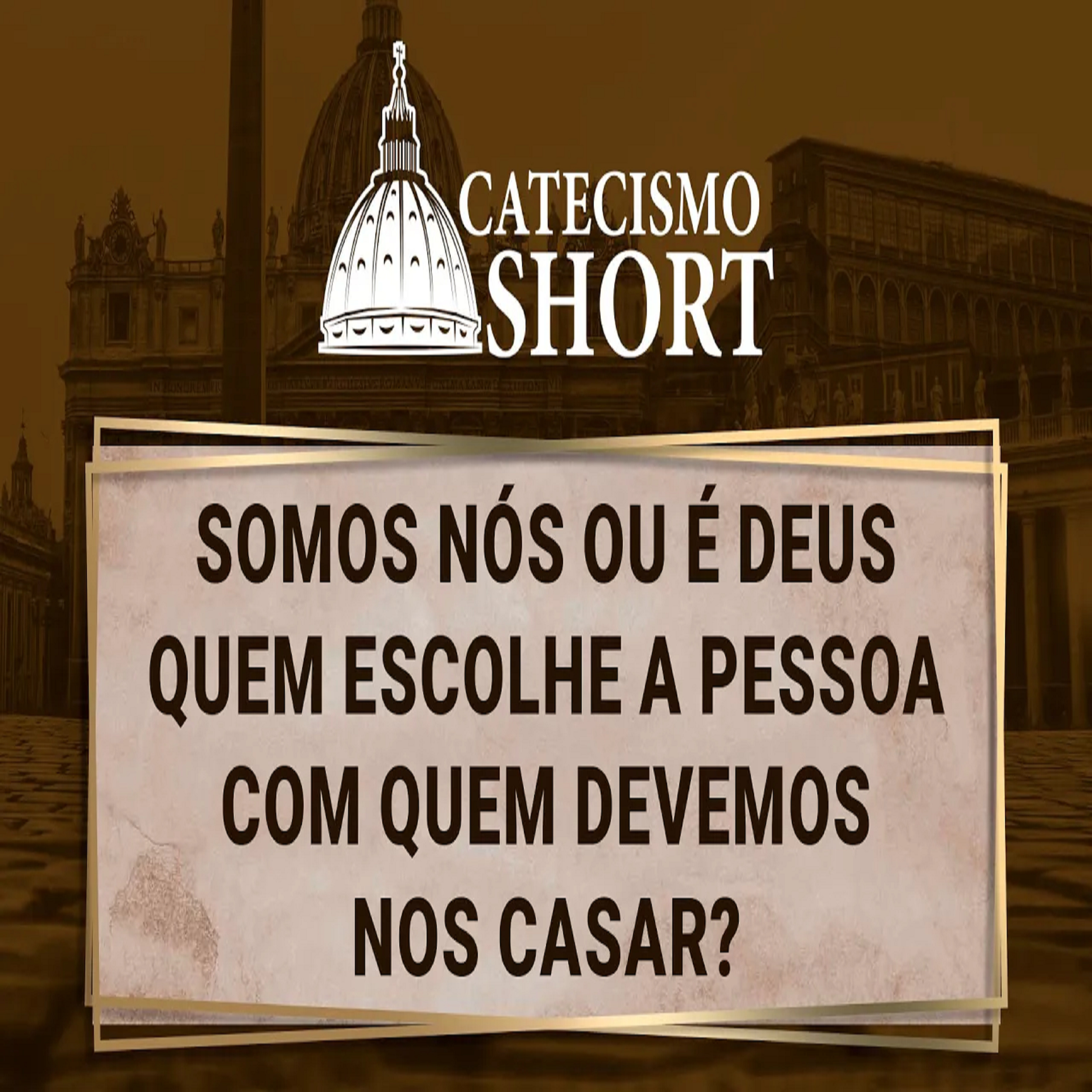 Catecismo short | Somos Nós ou é Deus Quem Escolhe a Pessoa Com Quem Devemos Nos Casar? episode artwork