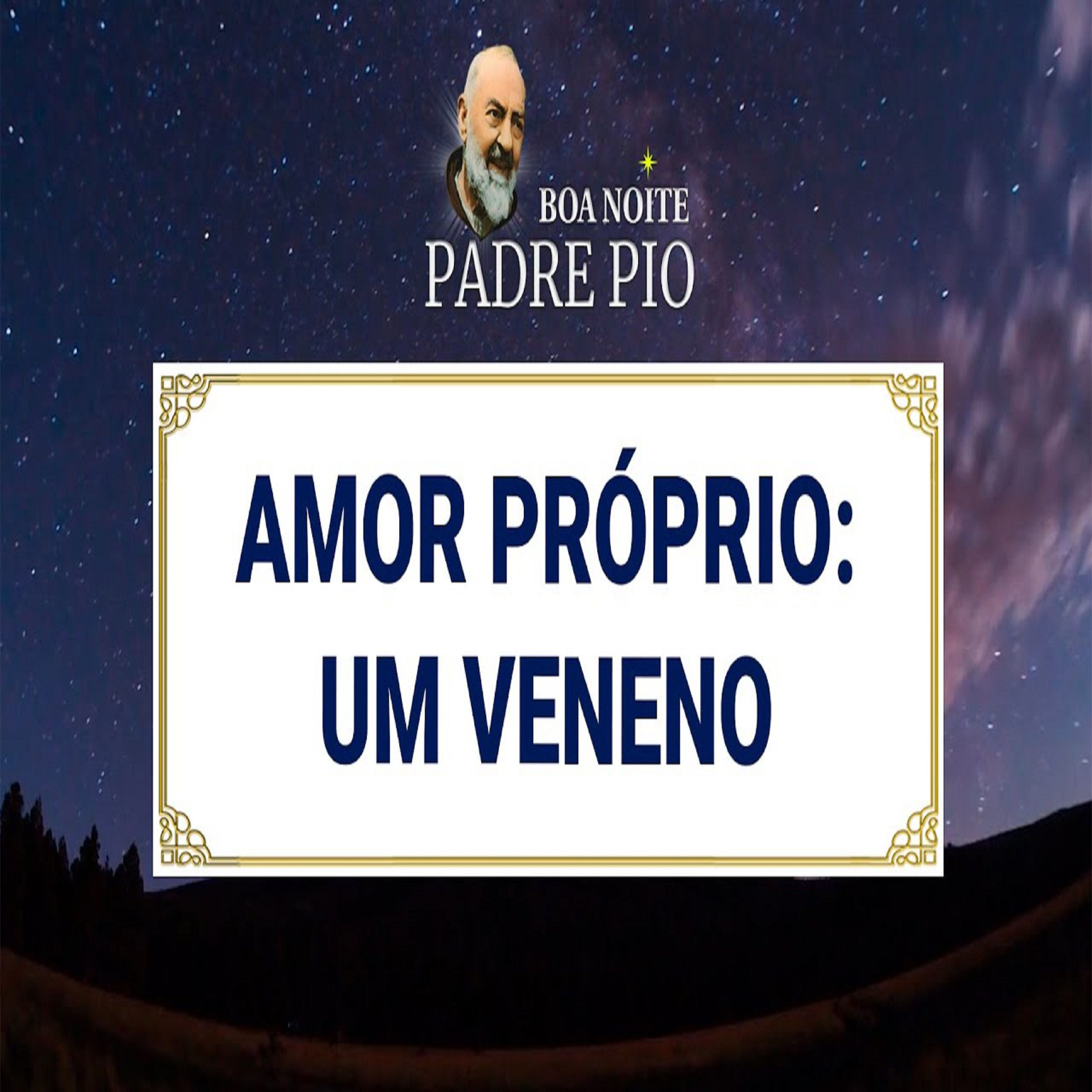 Boa noite Padre Pio | Amor Próprio: Um Veneno episode artwork