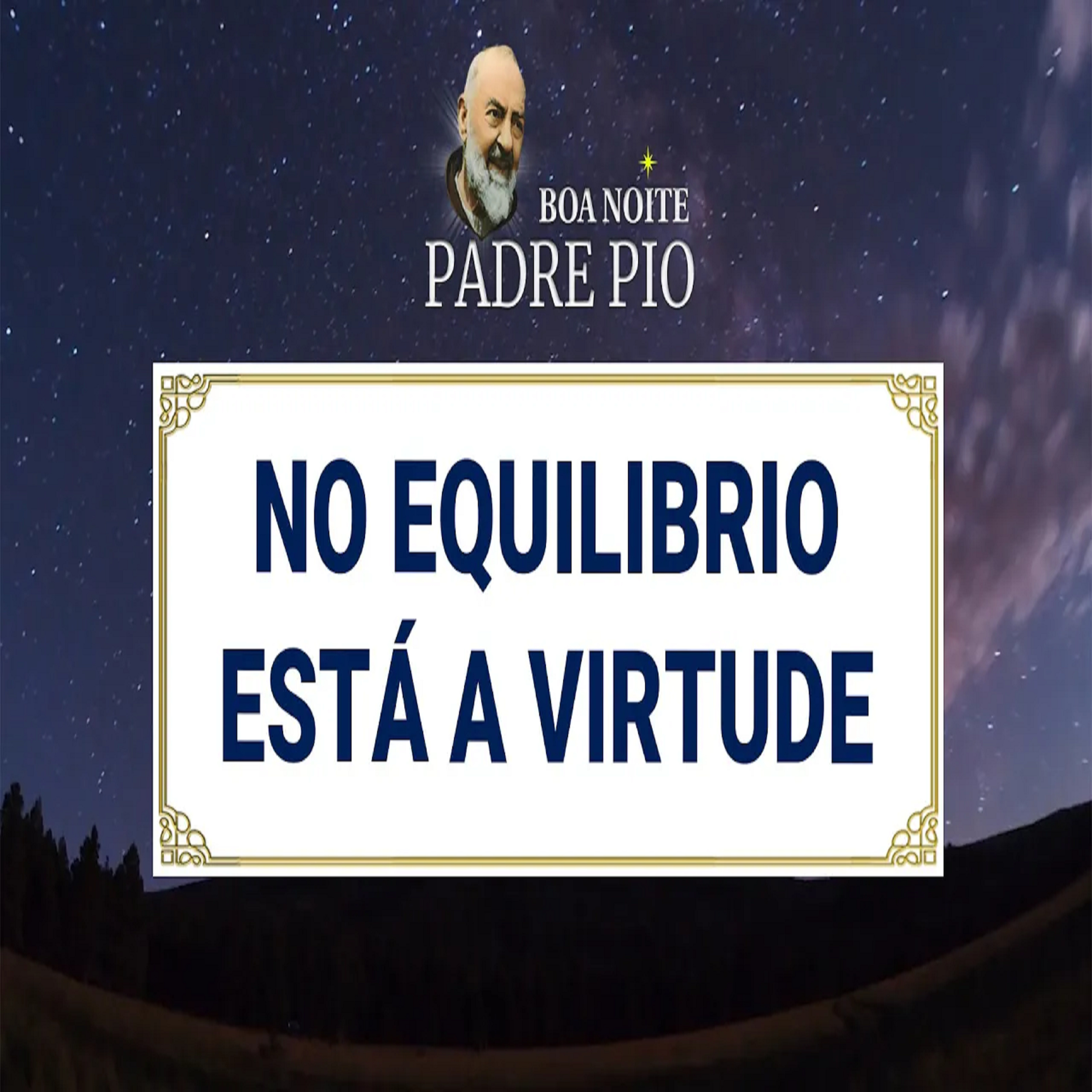 Boa noite Padre Pio | No equilíbrio está a virtude episode artwork