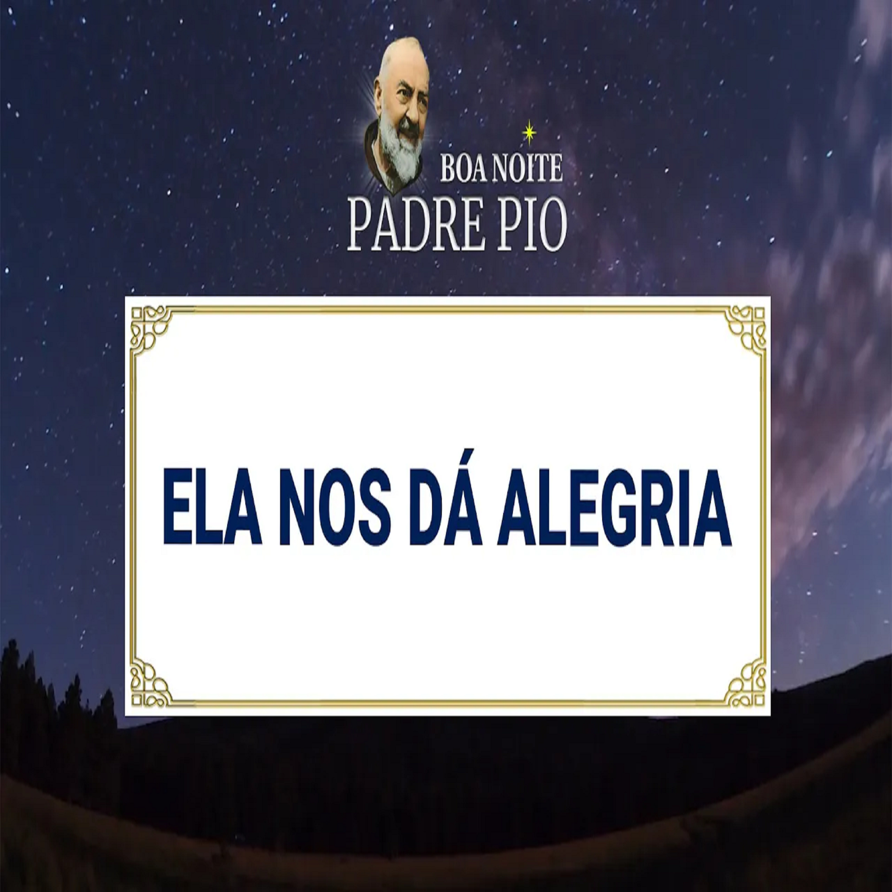 Boa noite Padre Pio | Ela nos dá alegria!  episode artwork