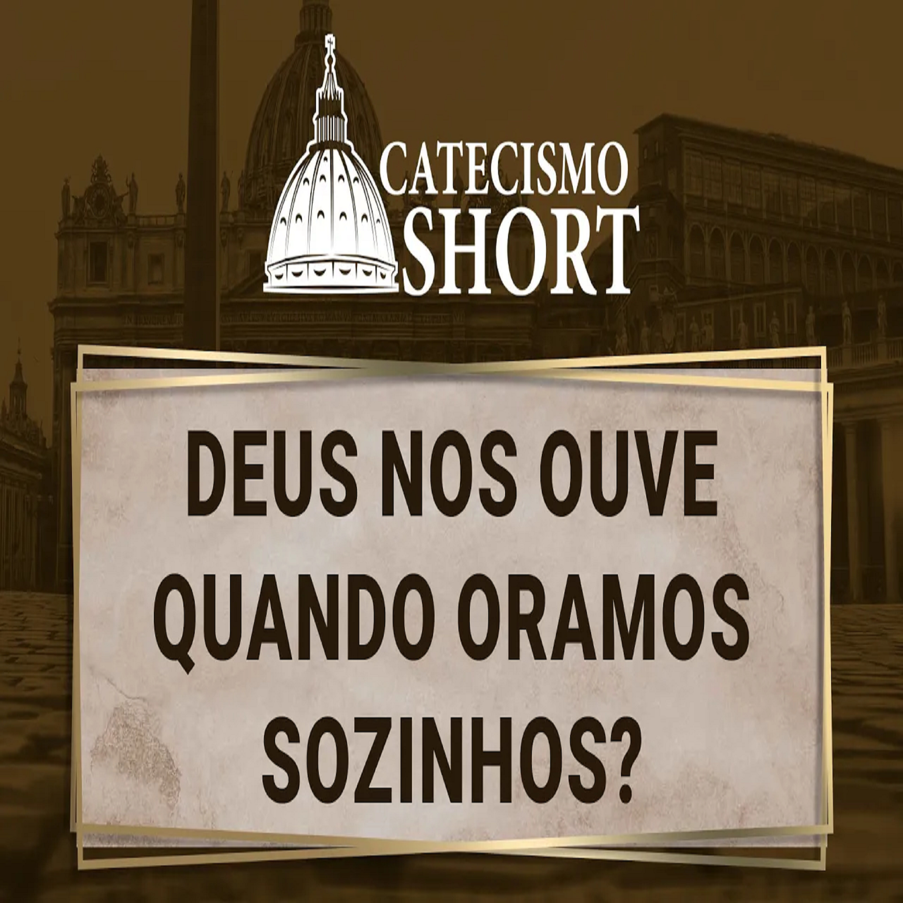 Catecismo short | Deus nos ouve quando estamos sozinhos? episode artwork