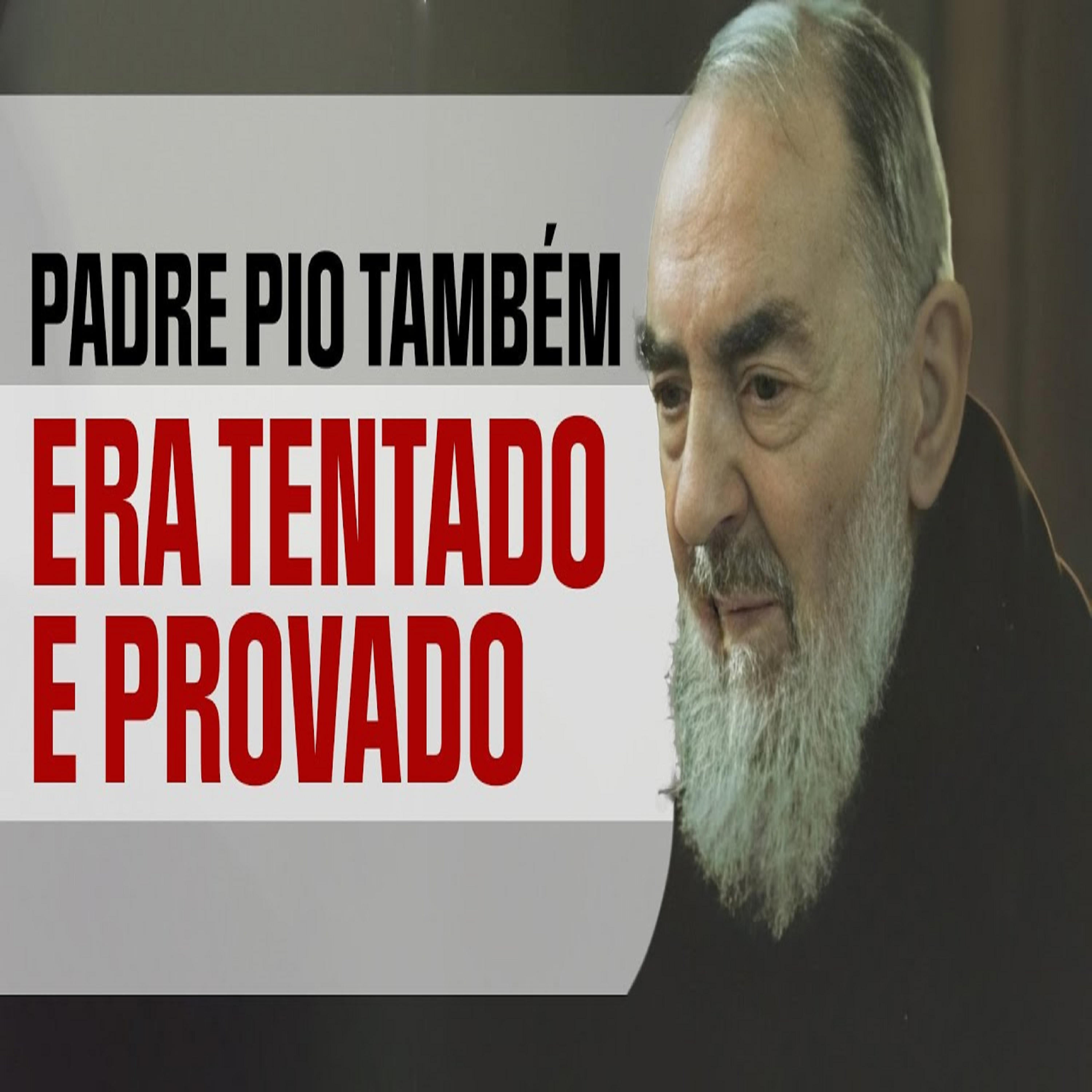Programa Padre Pio | Padre Pio é provado na Quaresma episode artwork