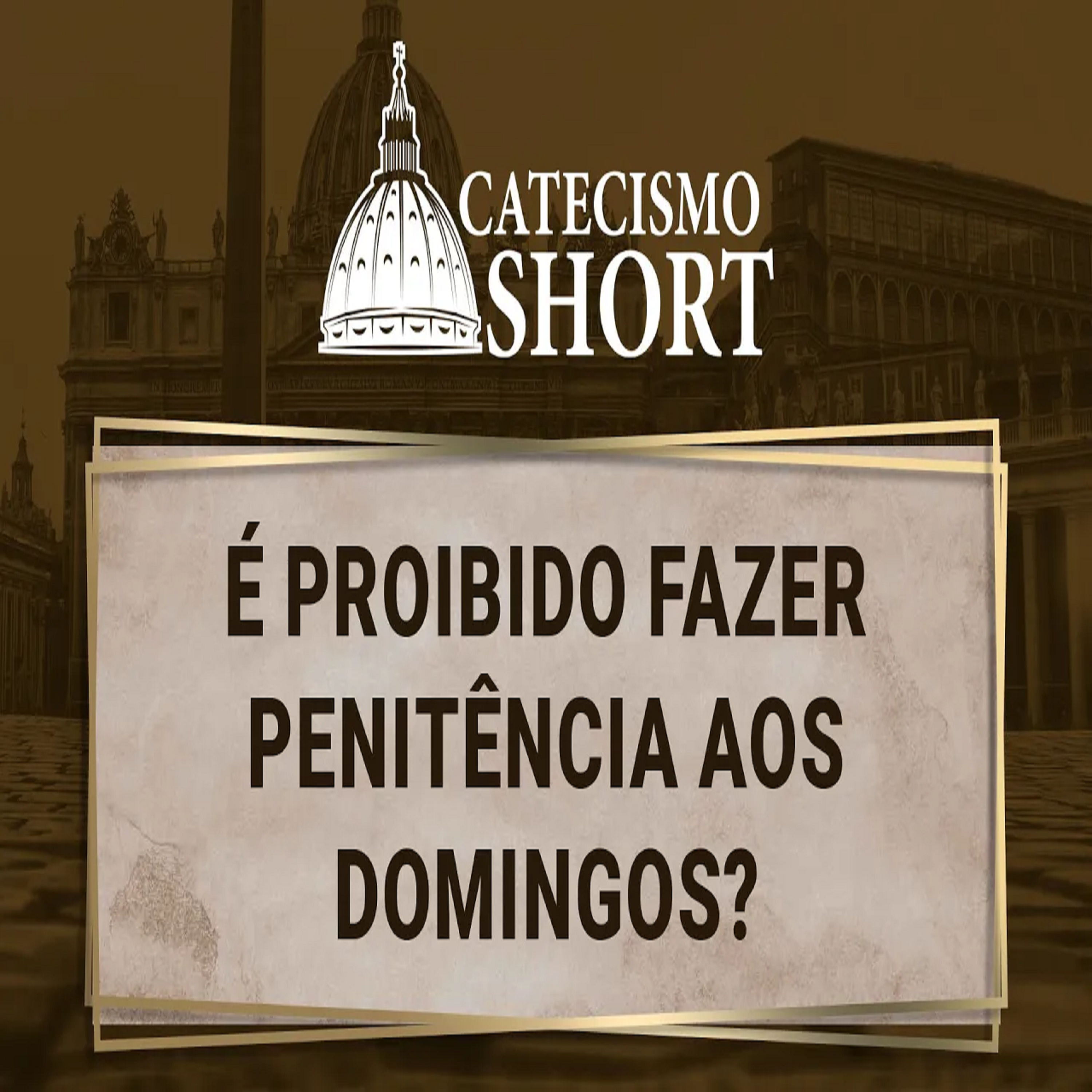 Catecismo short | É proibido fazer penitência aos domingos? episode artwork