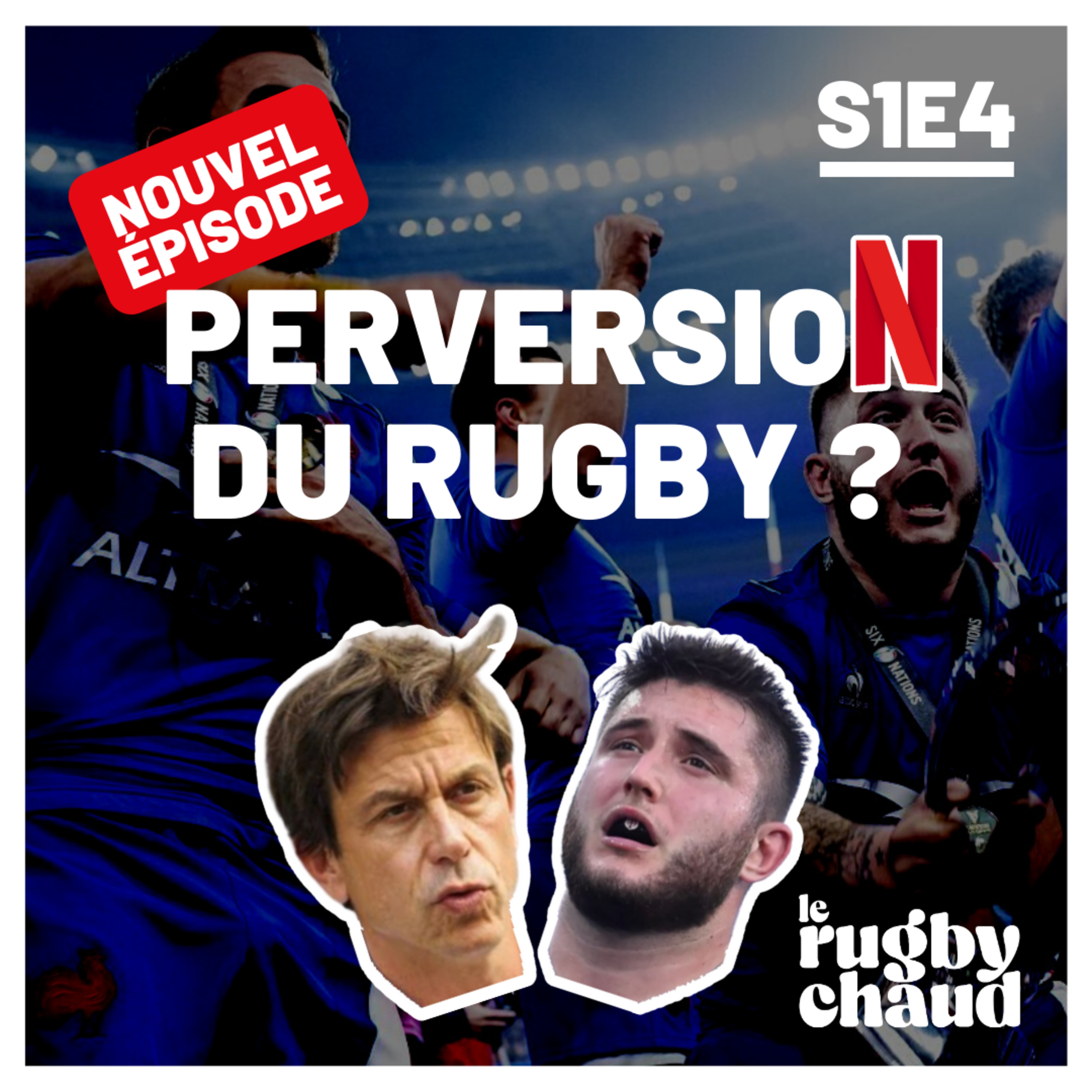 S1E4 - Netflix, la perversion du rugby ?