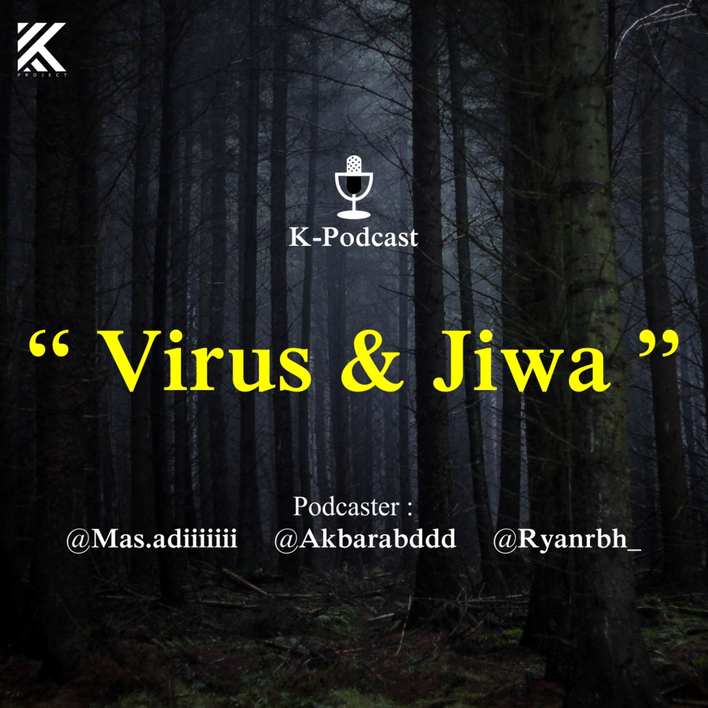 K-PODCAST #1 - "Virus Dan Jiwa"
