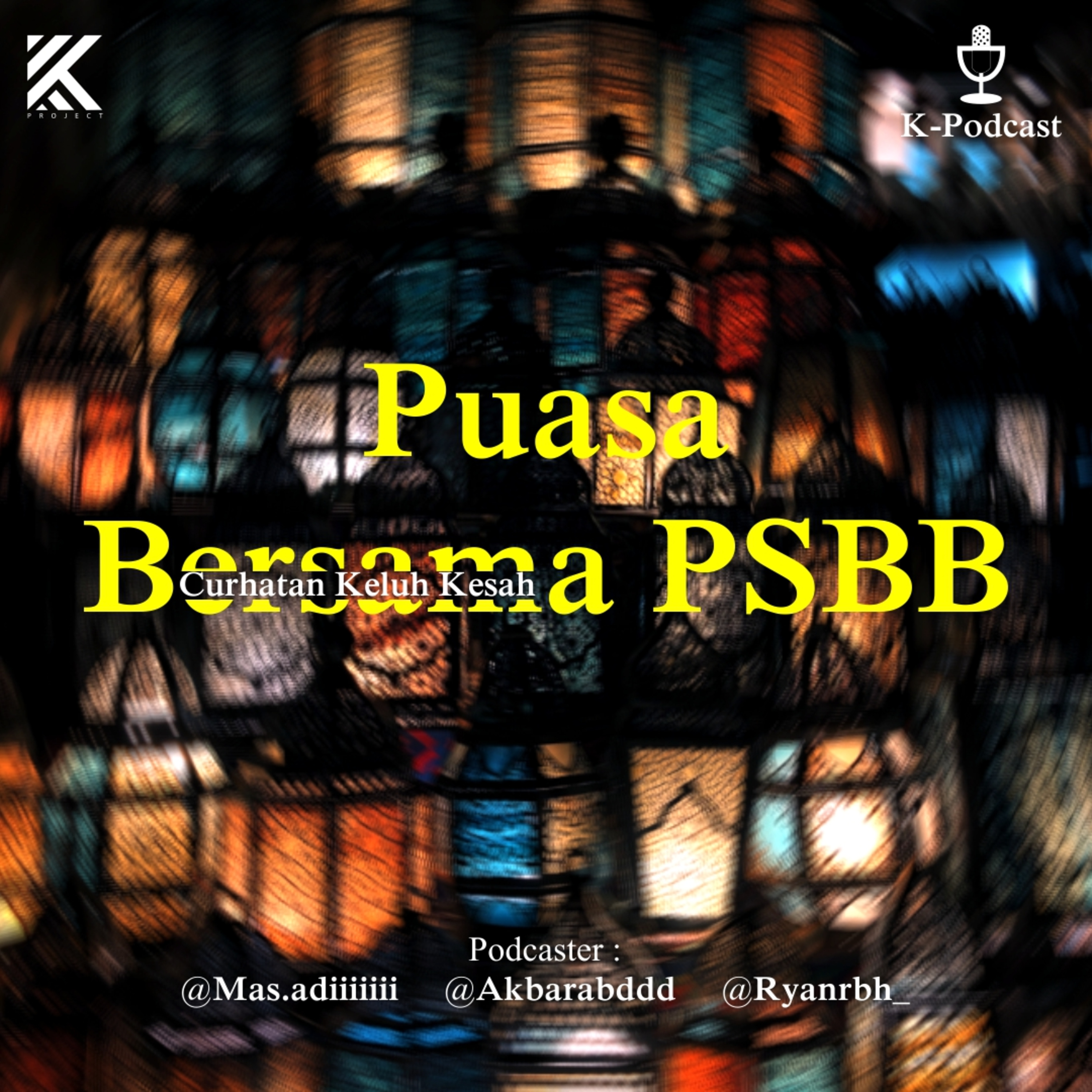 K-PODCAST #7 - " Puasa Bersama PSBB? "