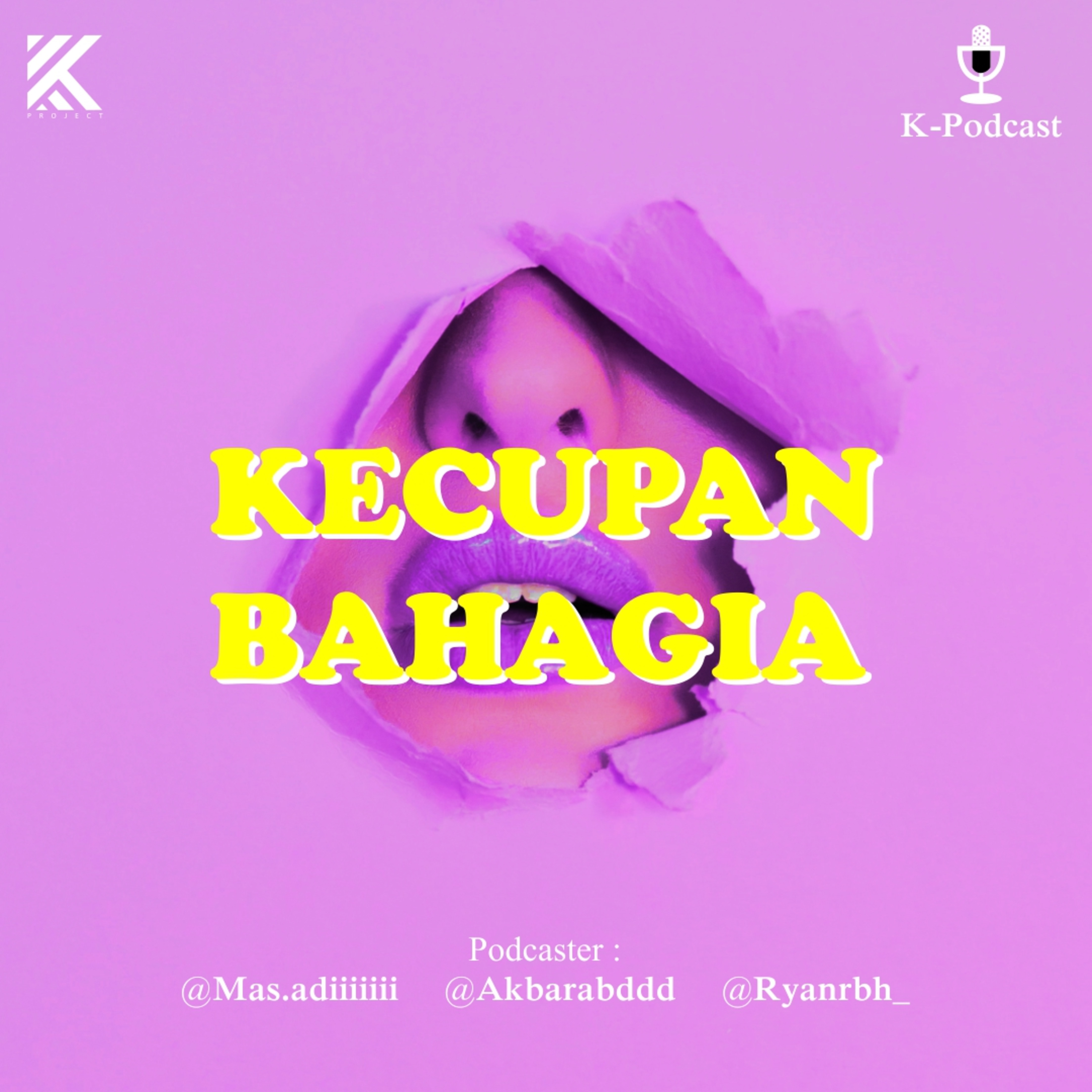 K-PODCAST #8 - " Kecupan Bahagia "