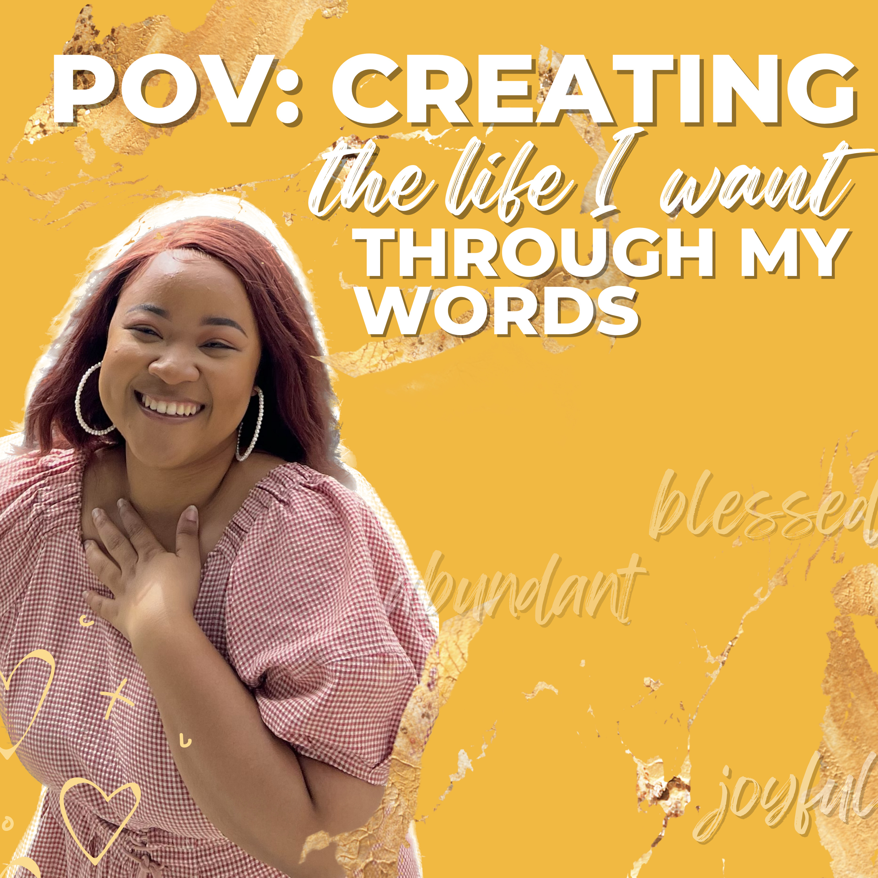 Welcome to POV: Creating the Life I Want through my Mouth