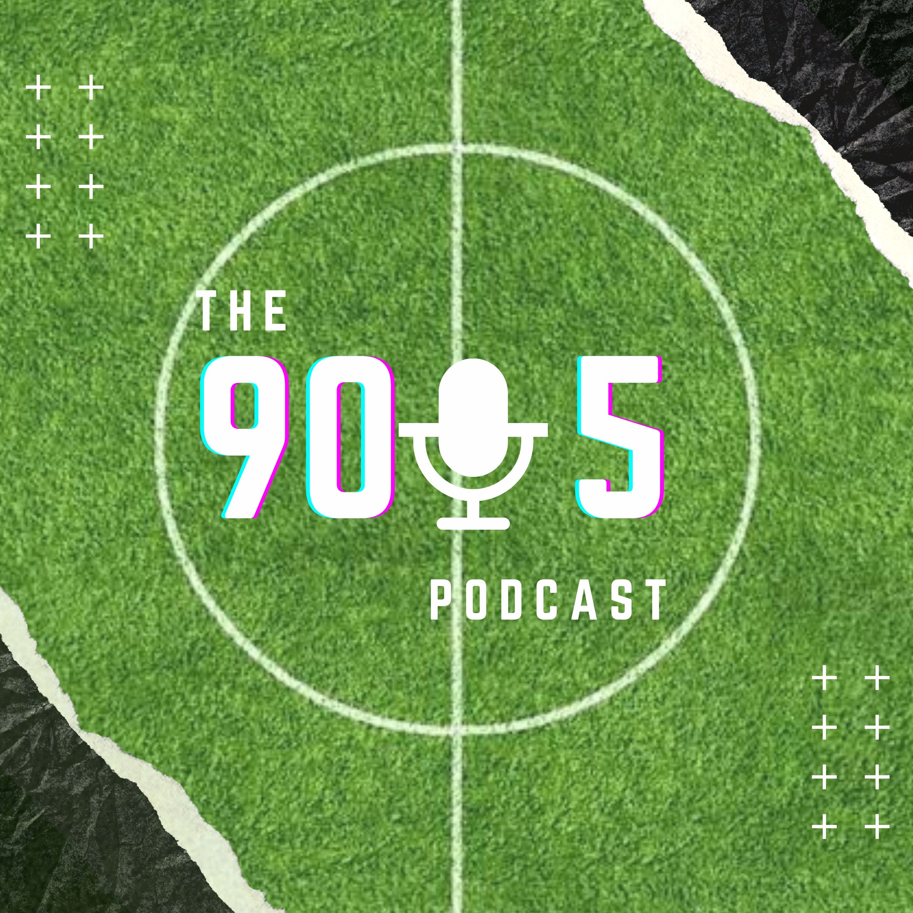 WELCOME TO THE 90+5 PODCAST!