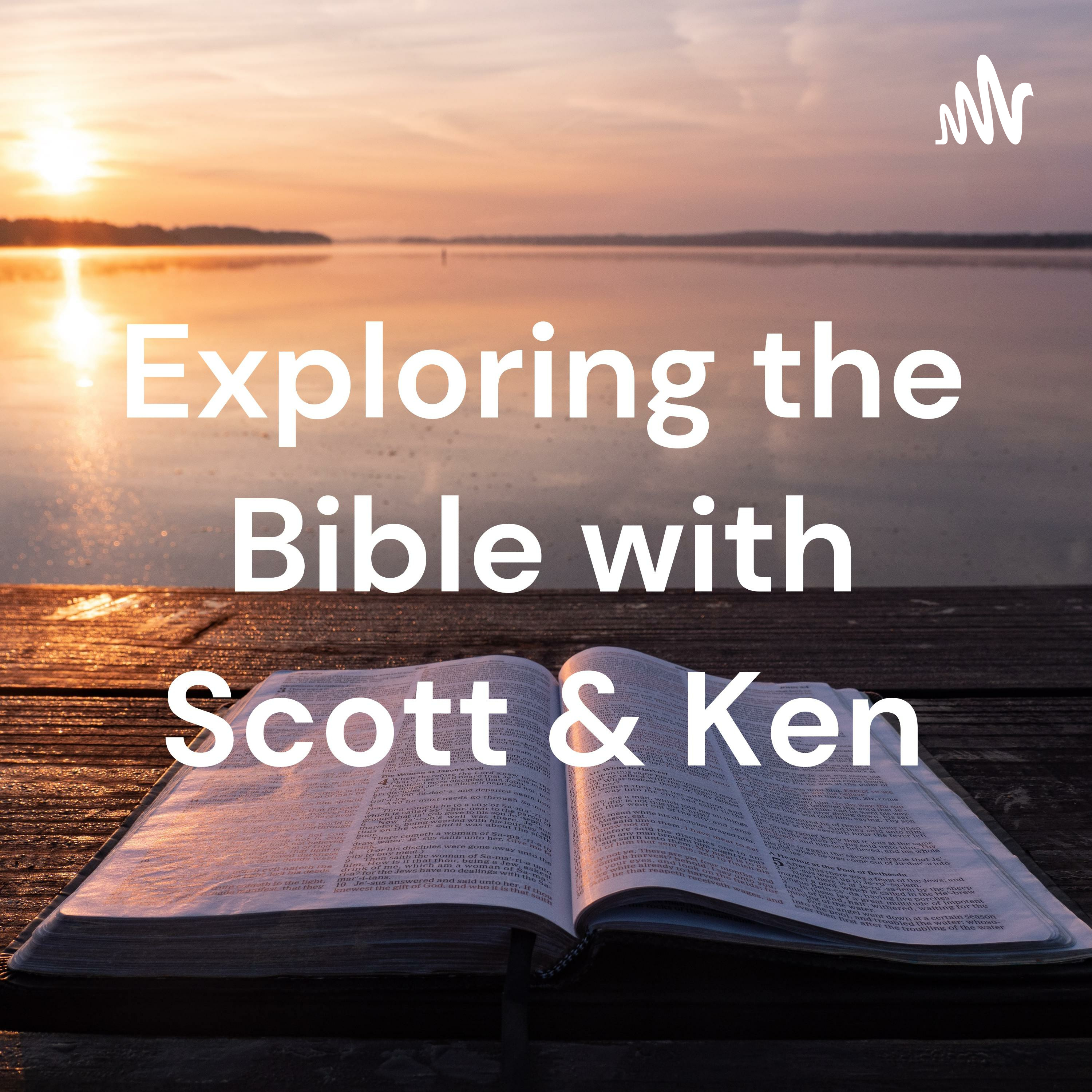 Exploring the Bible with Scott & Ken