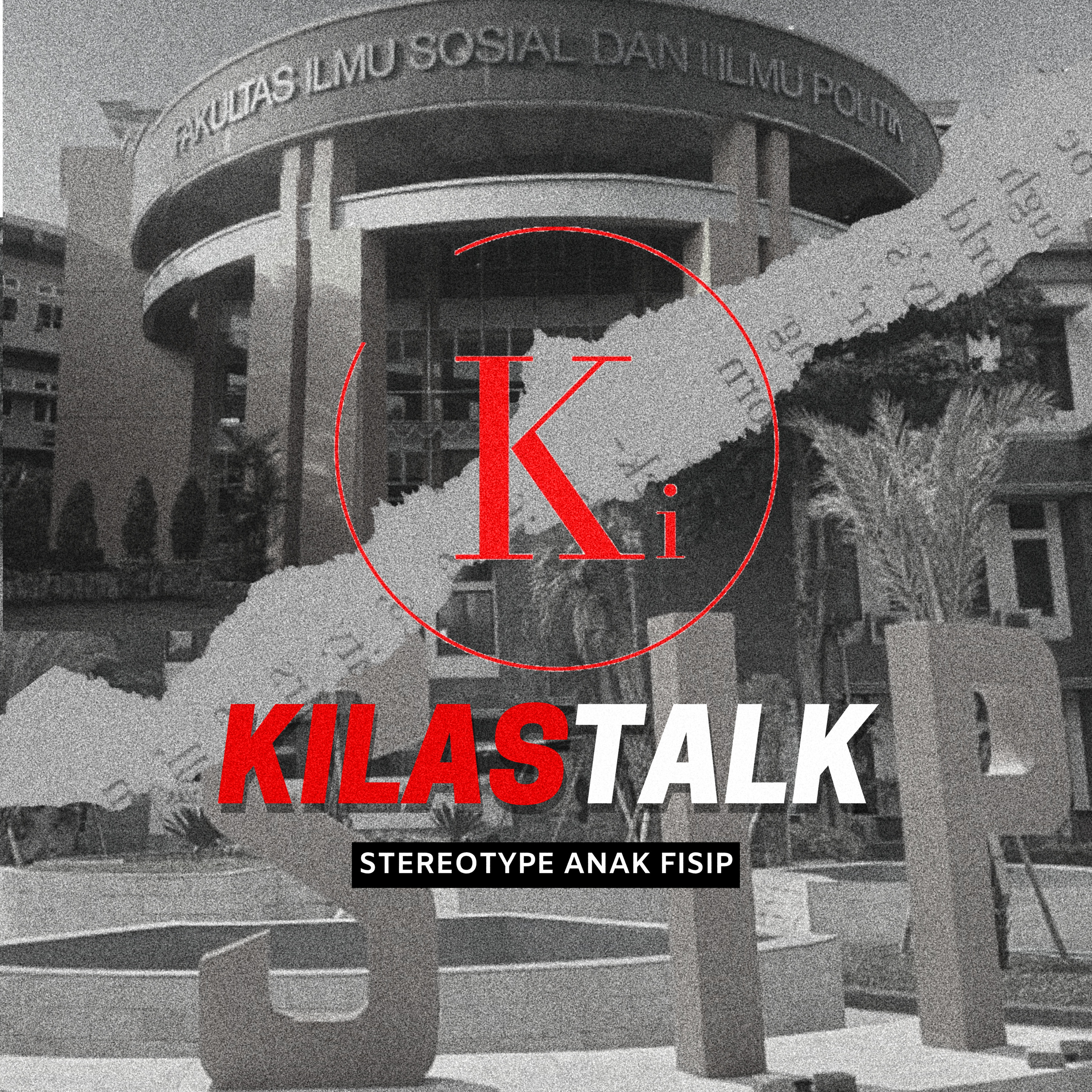 KILAS TALK X ORANGE PODCAST : Stereotype Anak-anak FISIP Anak FISIP episode artwork