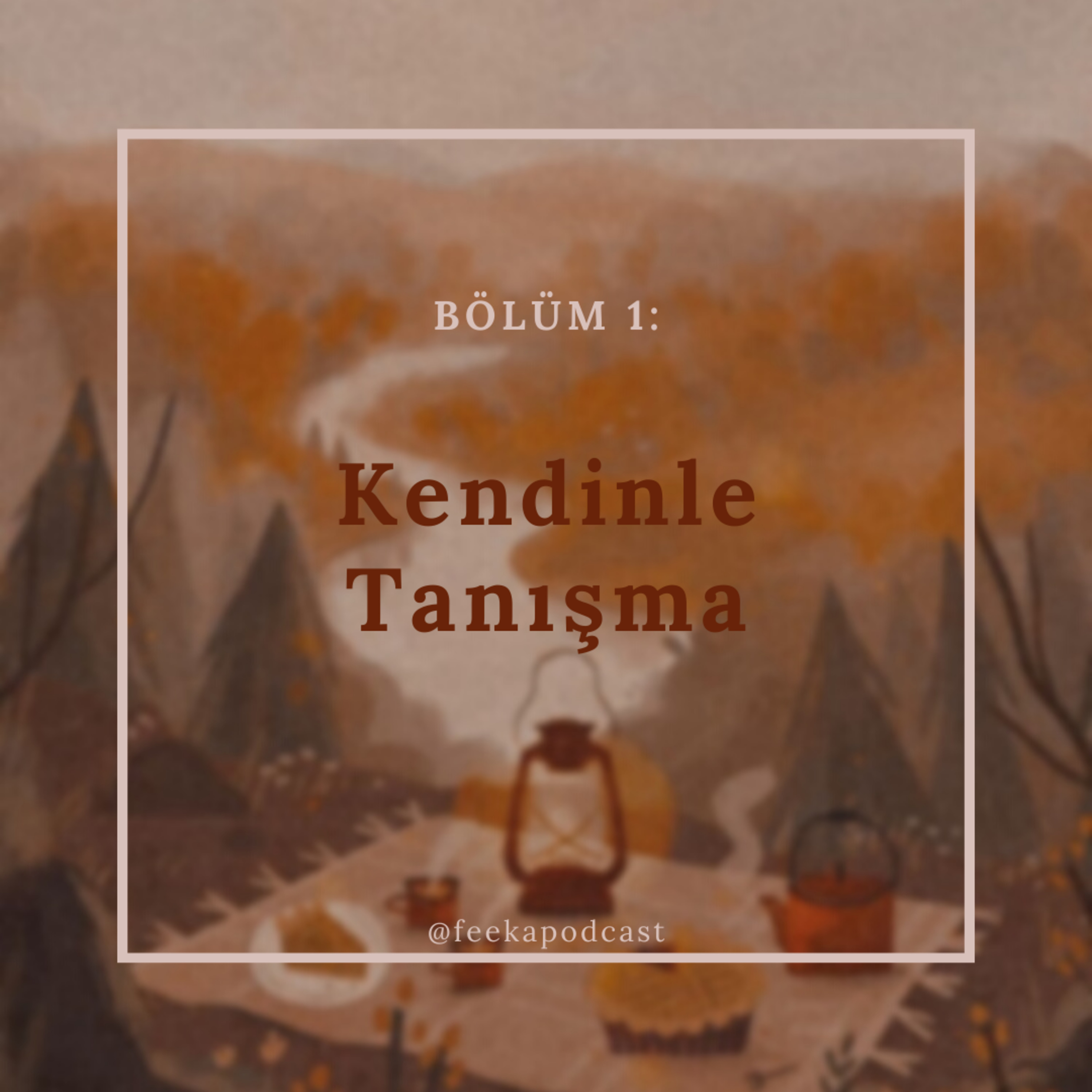Kendinle Tanışma episode artwork
