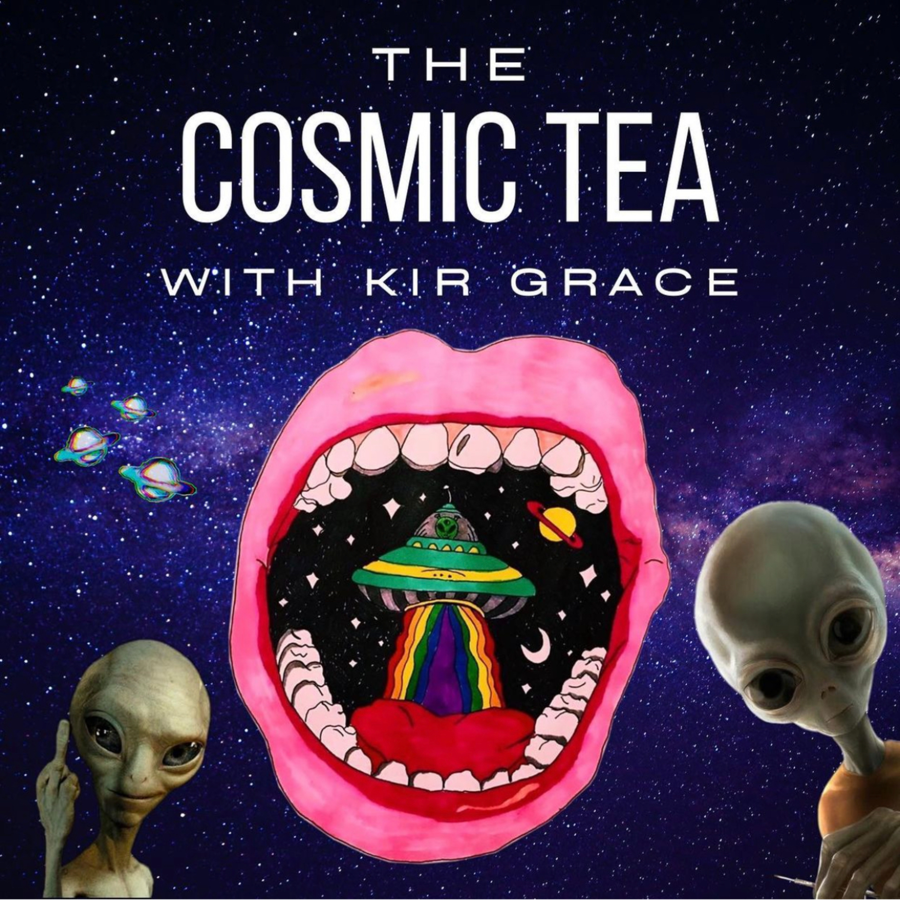 The Cosmic Tea with Kir Grace