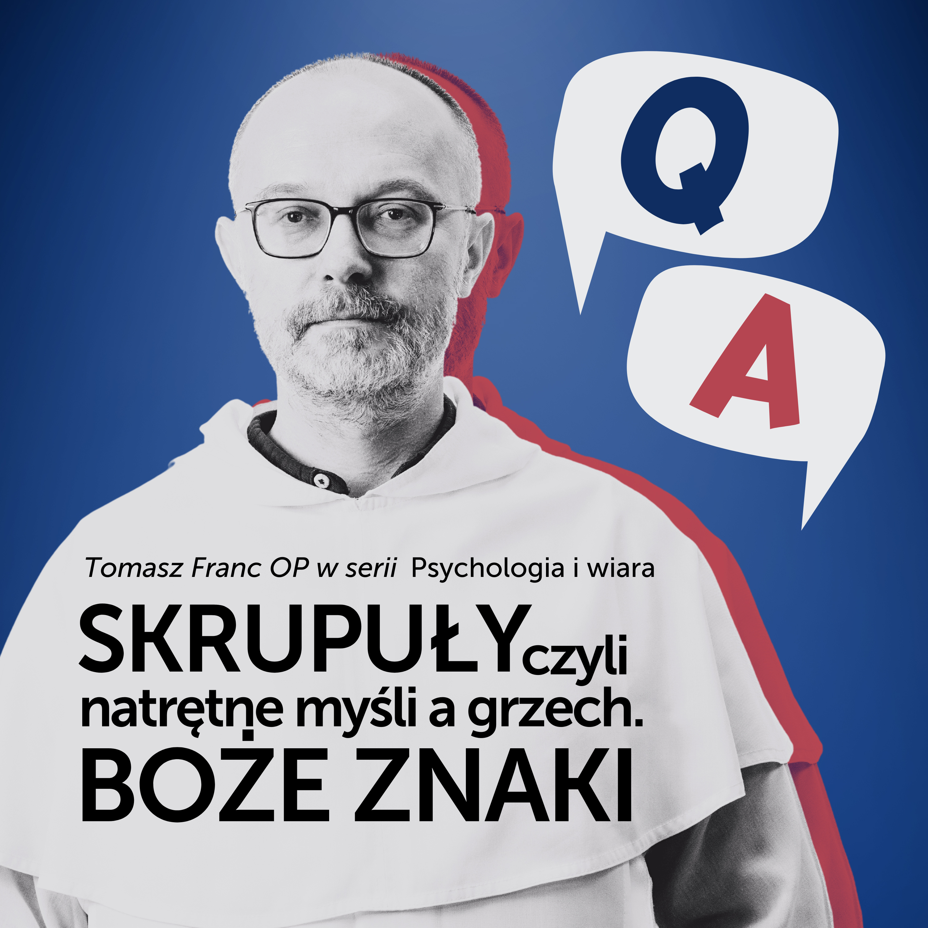 Skrupuły, czyli natrętne myśli a grzech. Boże znaki. [Psychologia i wiara Q&A #07] Tomasz Franc OP episode artwork