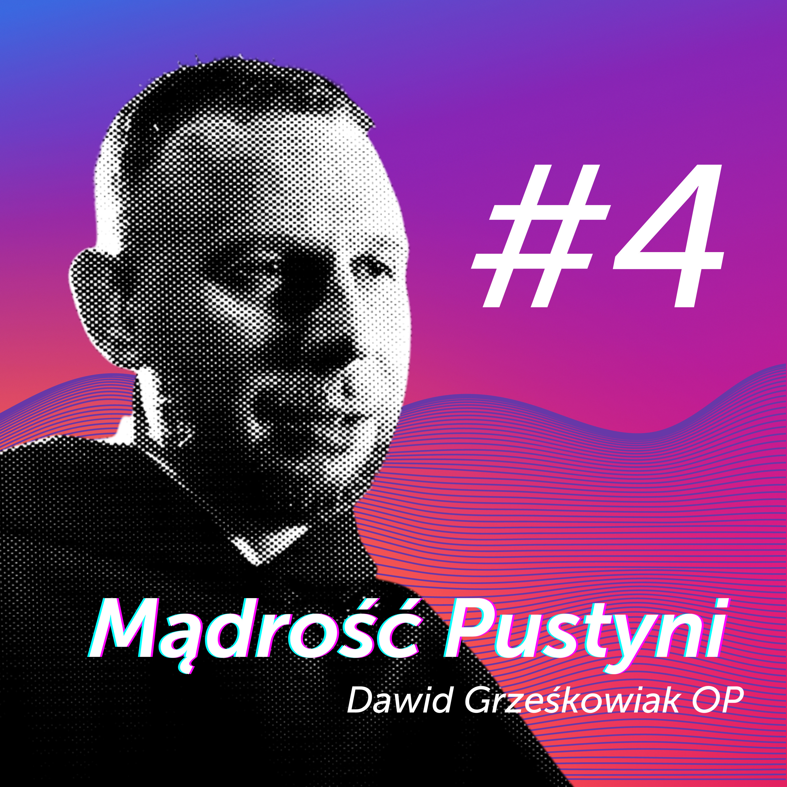 Serce jako centrum dowodzenia || Jak się modlić? [Mądrość Pustyni #04] Dawid Grześkowiak OP episode artwork