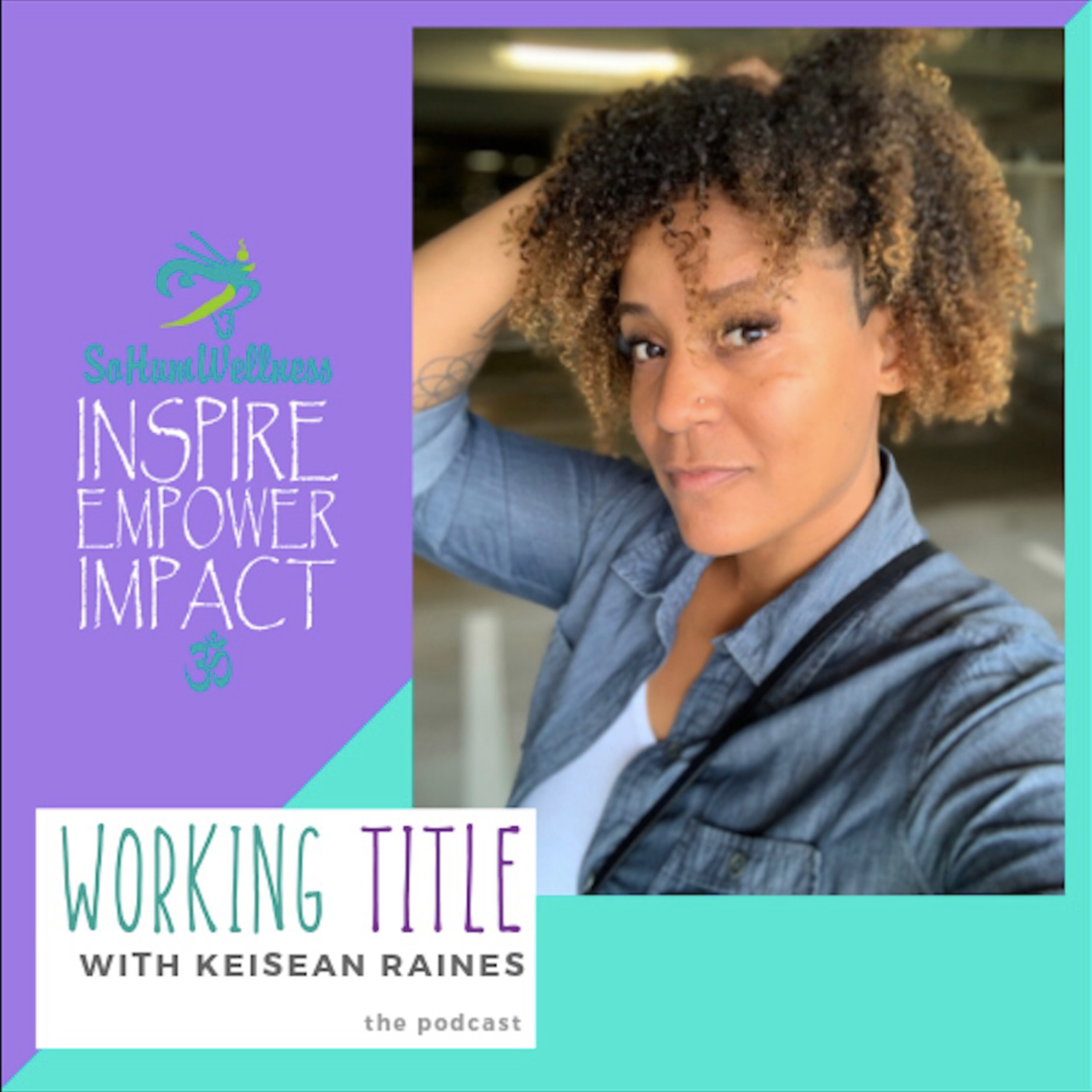 Working Title with Keisean Raines