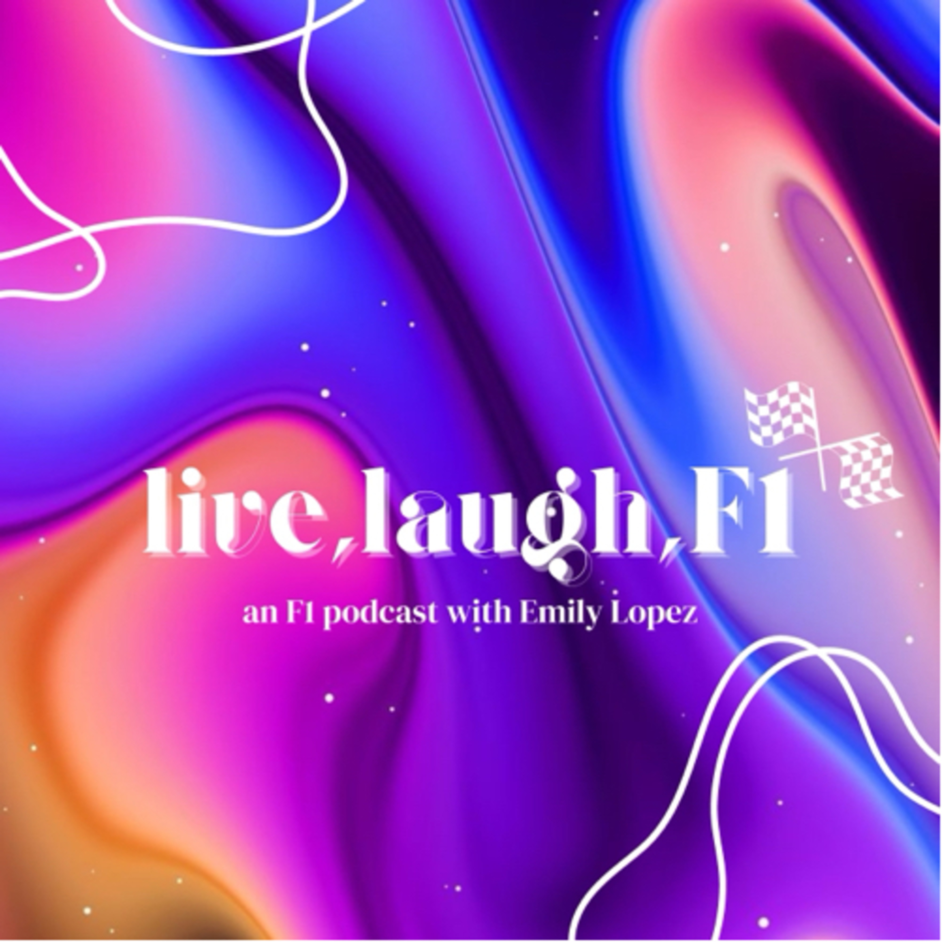 live, laugh, F1: an F1 Podcast