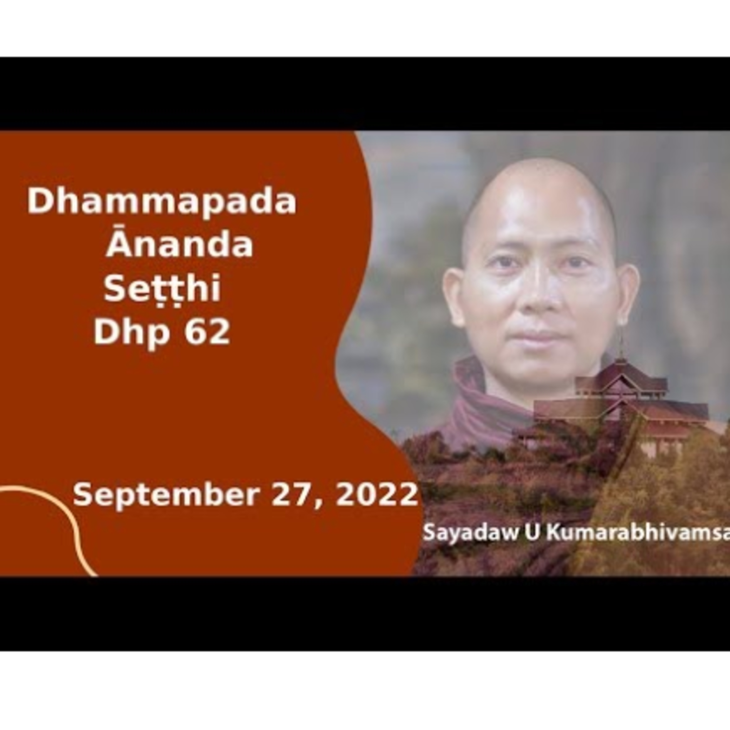 Dhamma talks and chanting by Sayadaw Kumarabhivamsa