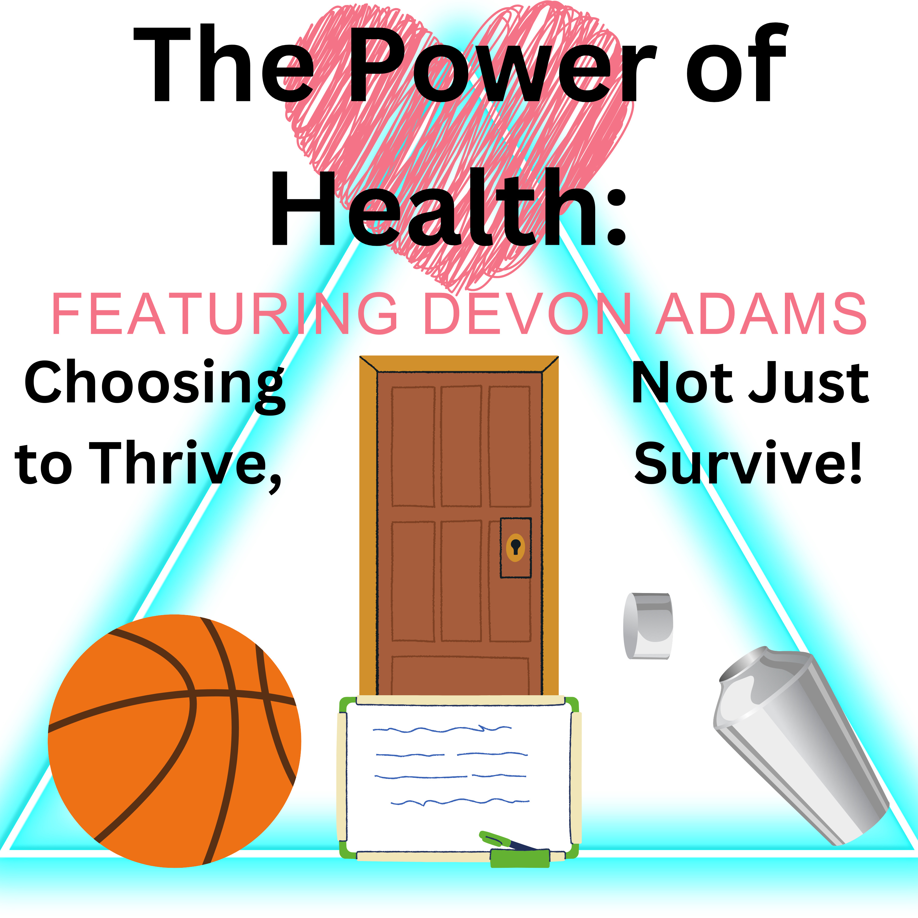 The Power of Health: Choosing to Thrive, Not Just Survive! episode artwork