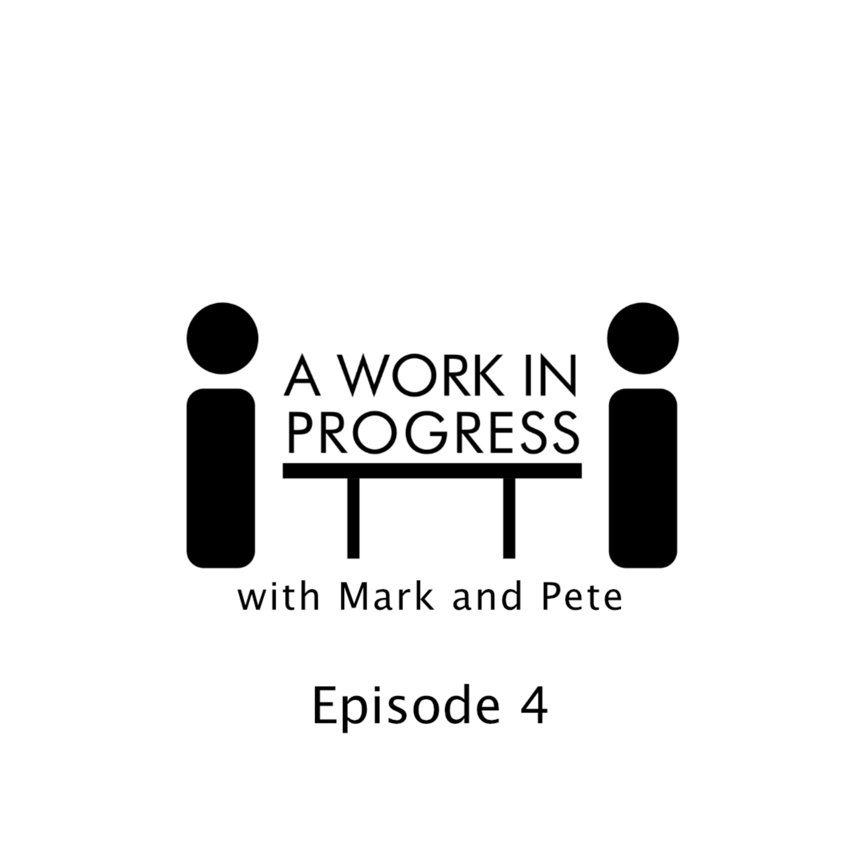 A Work In Progress:with Mark and Pete
