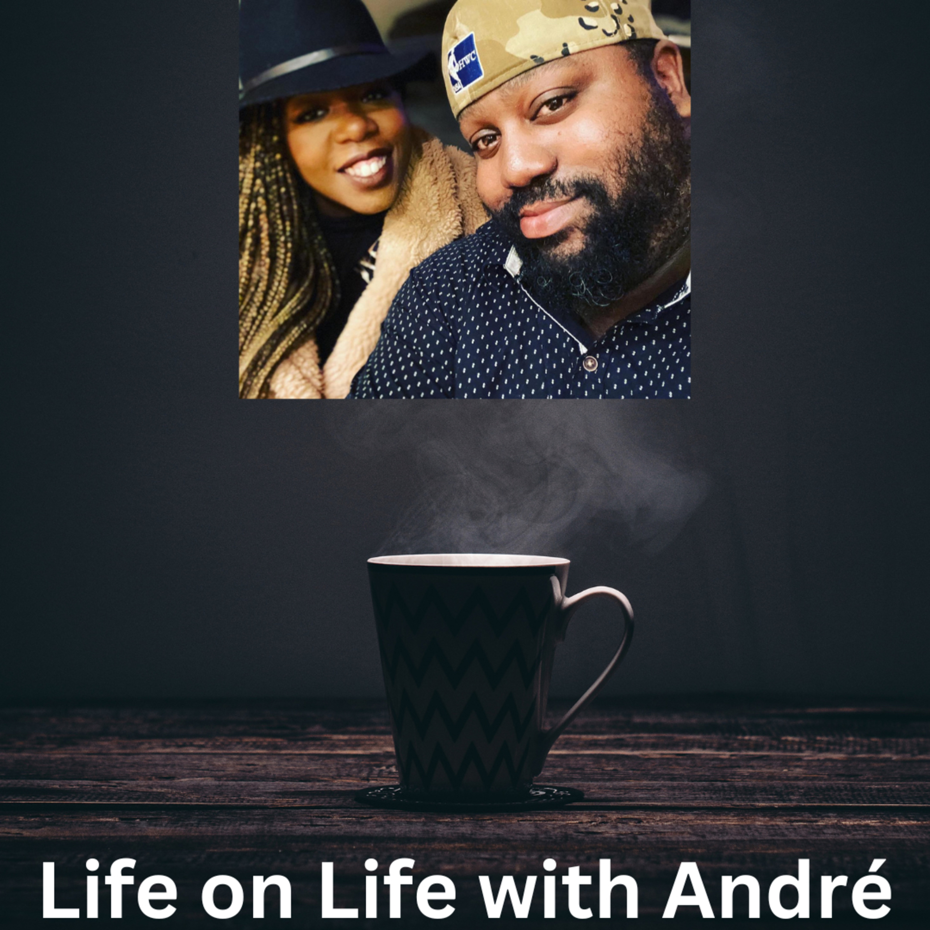 Life on Life with André