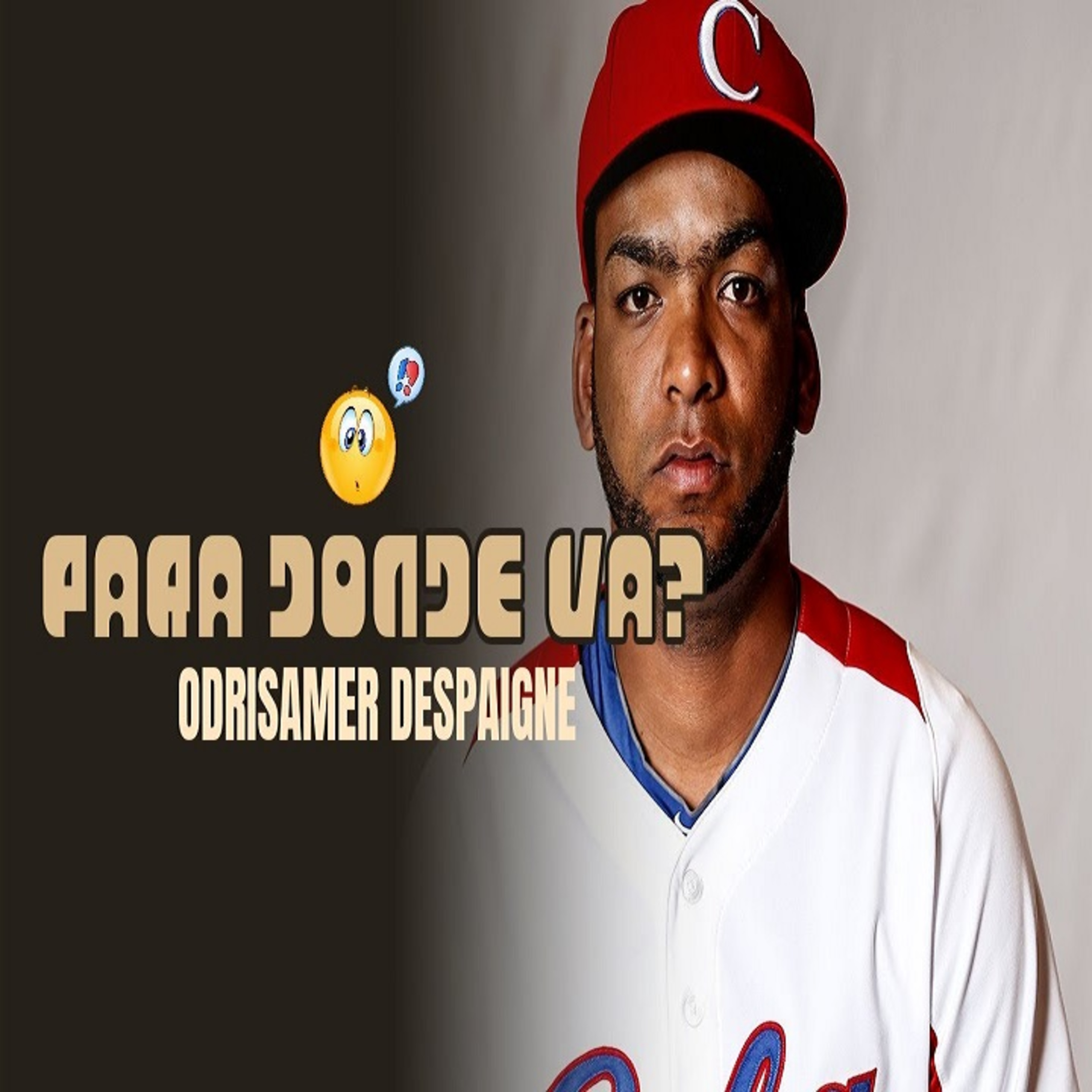 Varios equipo MLB detrás de Despaigne: «NO LO HAGO POR DINERO», HABLÓ sobre su destino lanzador de Equipo Cuba episode artwork