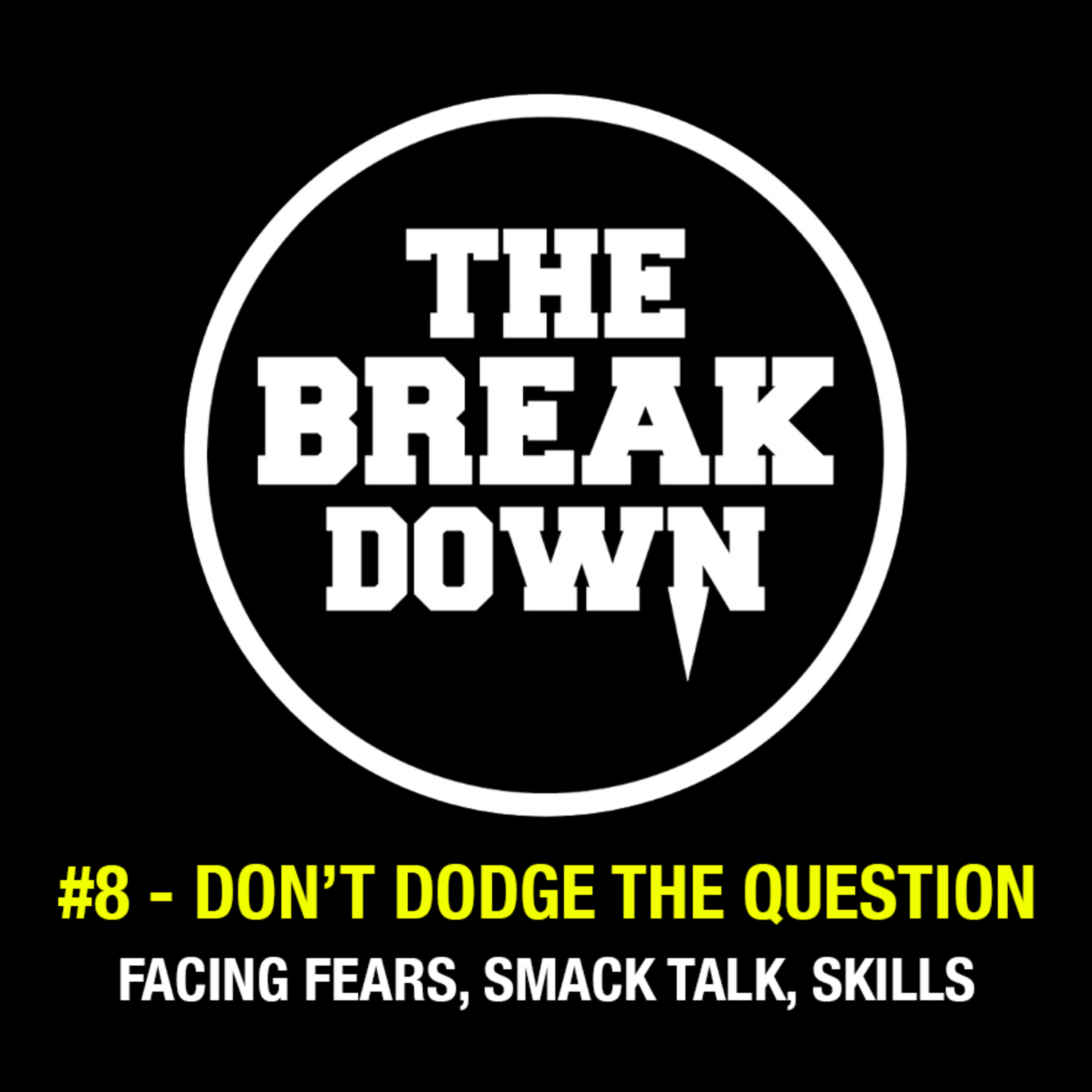 The Break Down