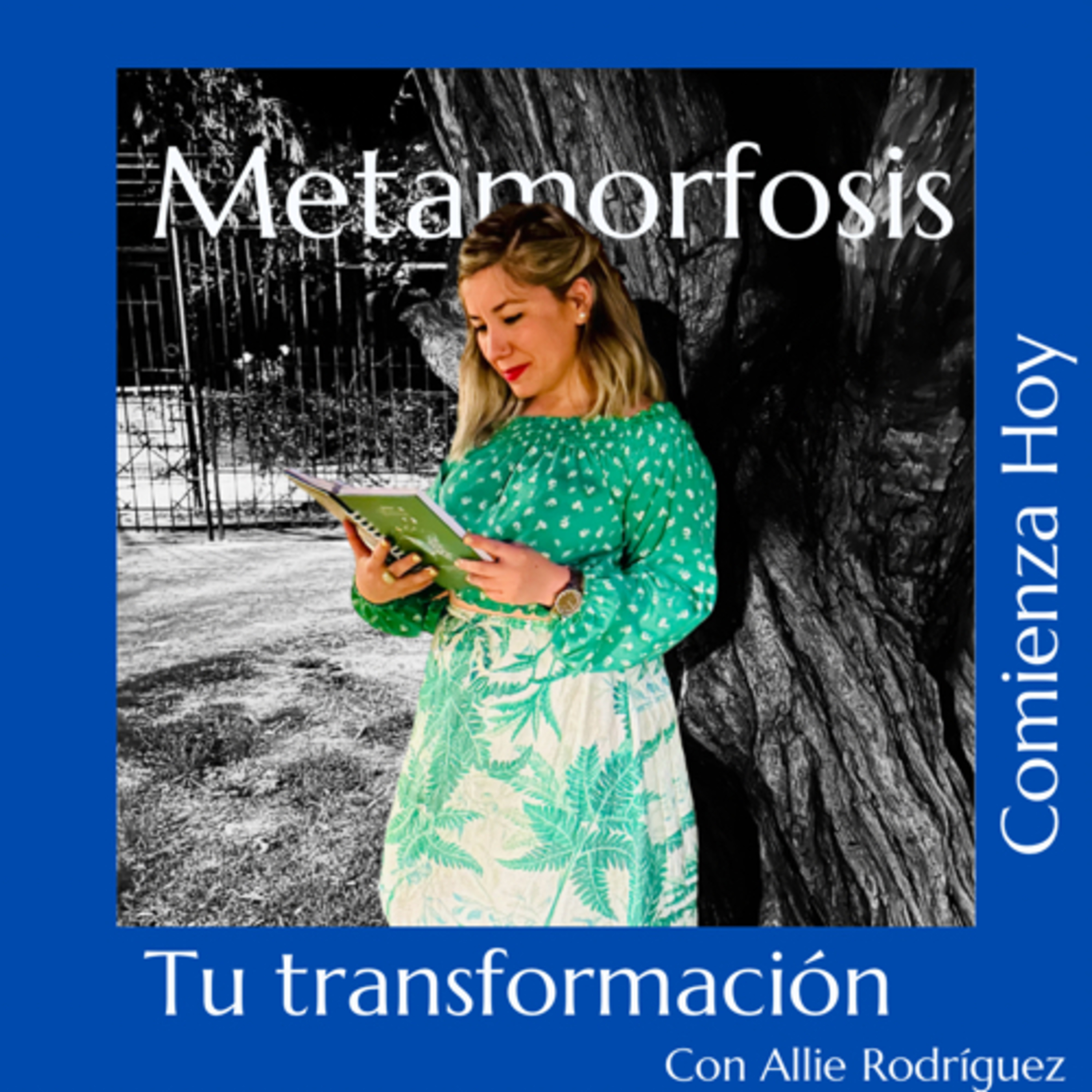 Metamorfosis, Tu TRANSFORMACIÓN COMIENZA HOY