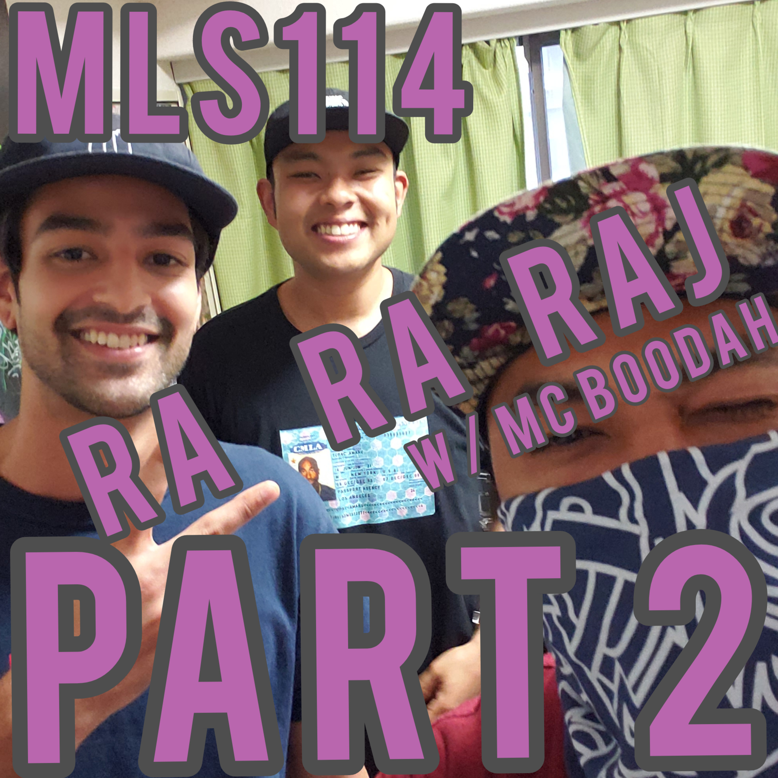MLS 114 Part 2: "People Are Strange" featuring Ra Ra Raj w/ MC Boodah episode artwork