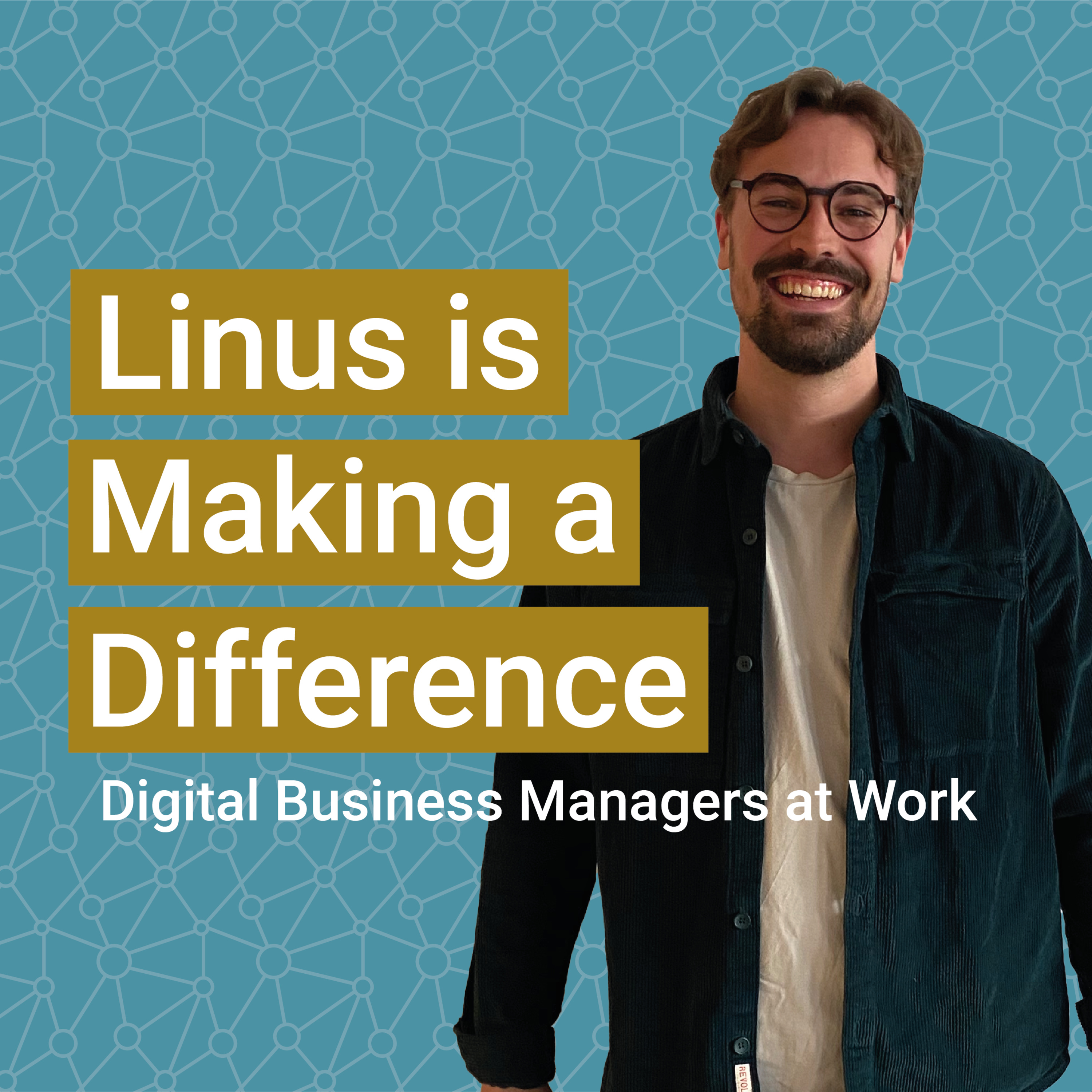 Making a Difference: Digital Business Managers at Work