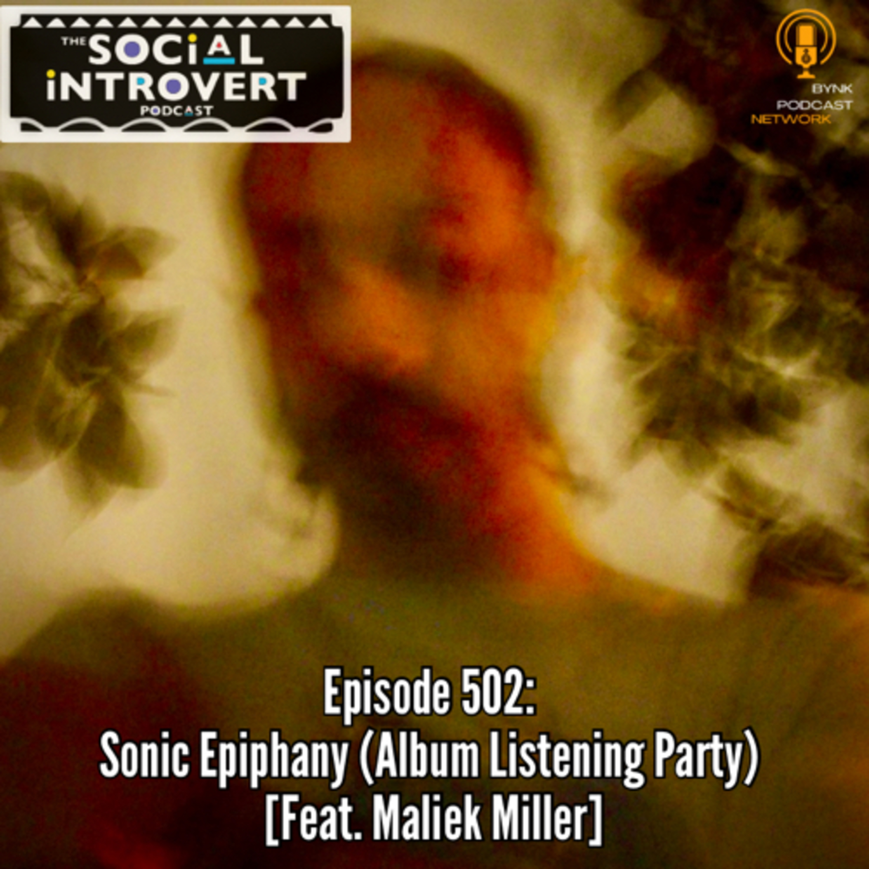 Episode 502: 
Sonic Epiphany (Album Listening Party) 
[Feat. Maliek Miller] episode artwork